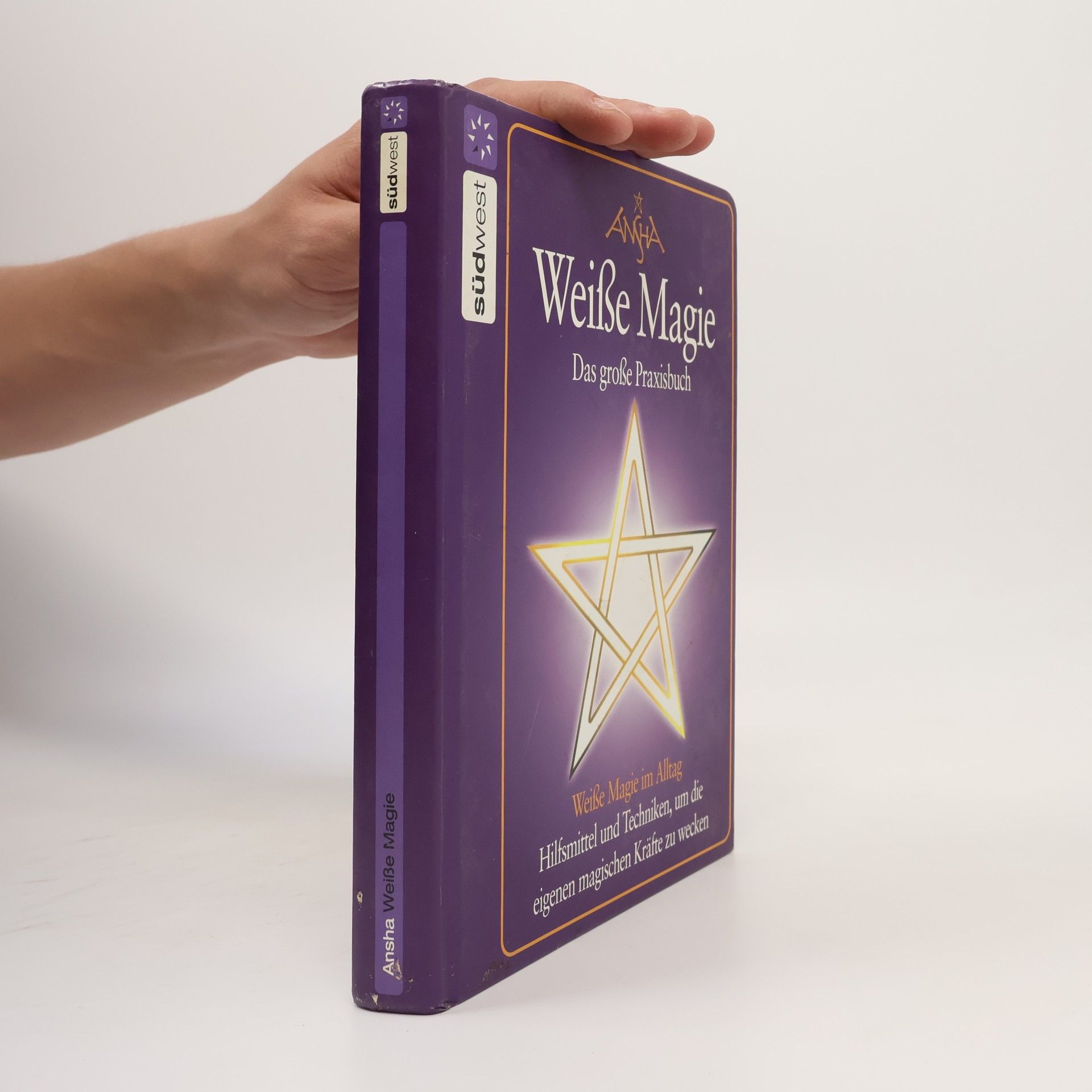 Ansha Das große Praxisbuch weiße Magie
