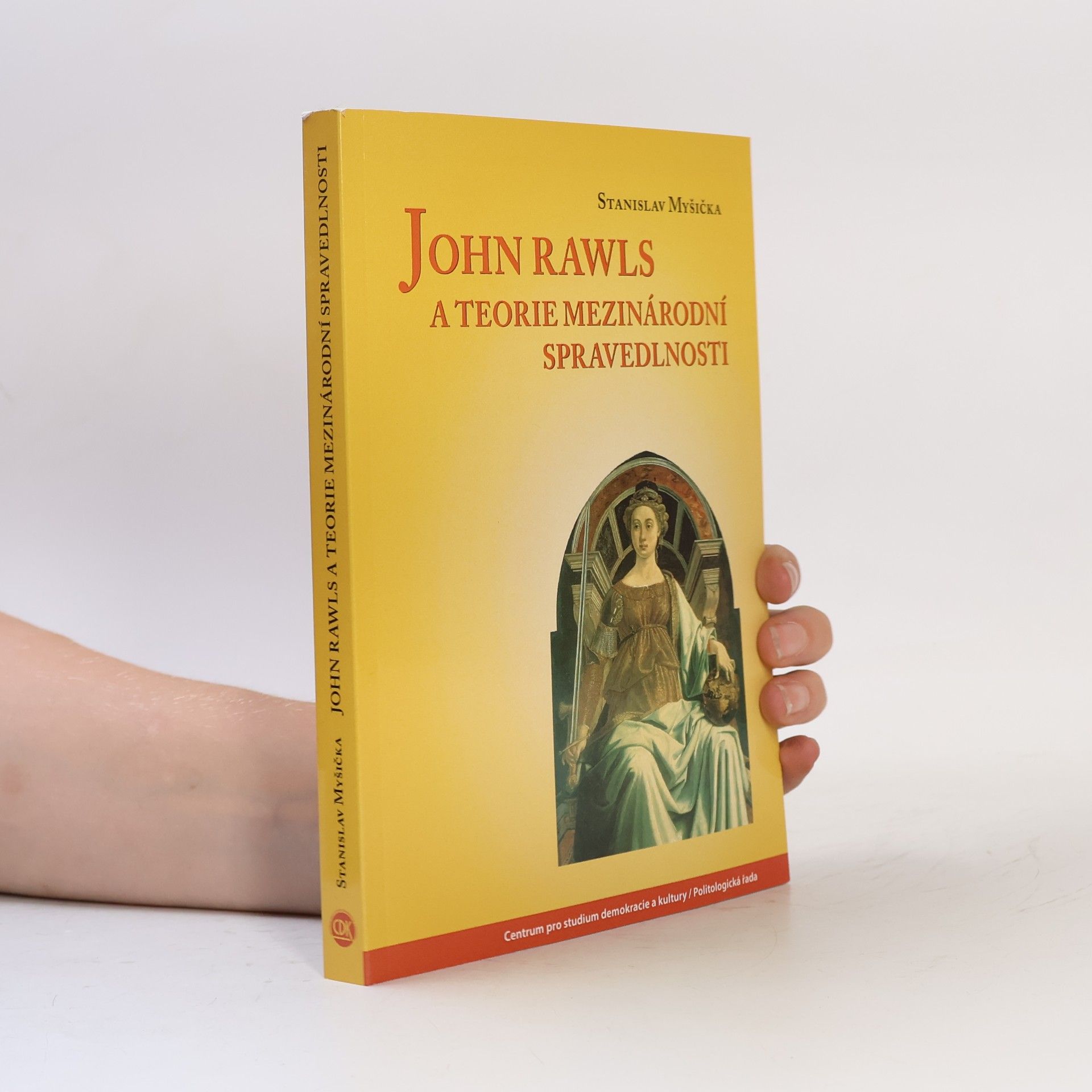Stanislav Myšička John Rawls a teorie mezinárodní spravedlnosti