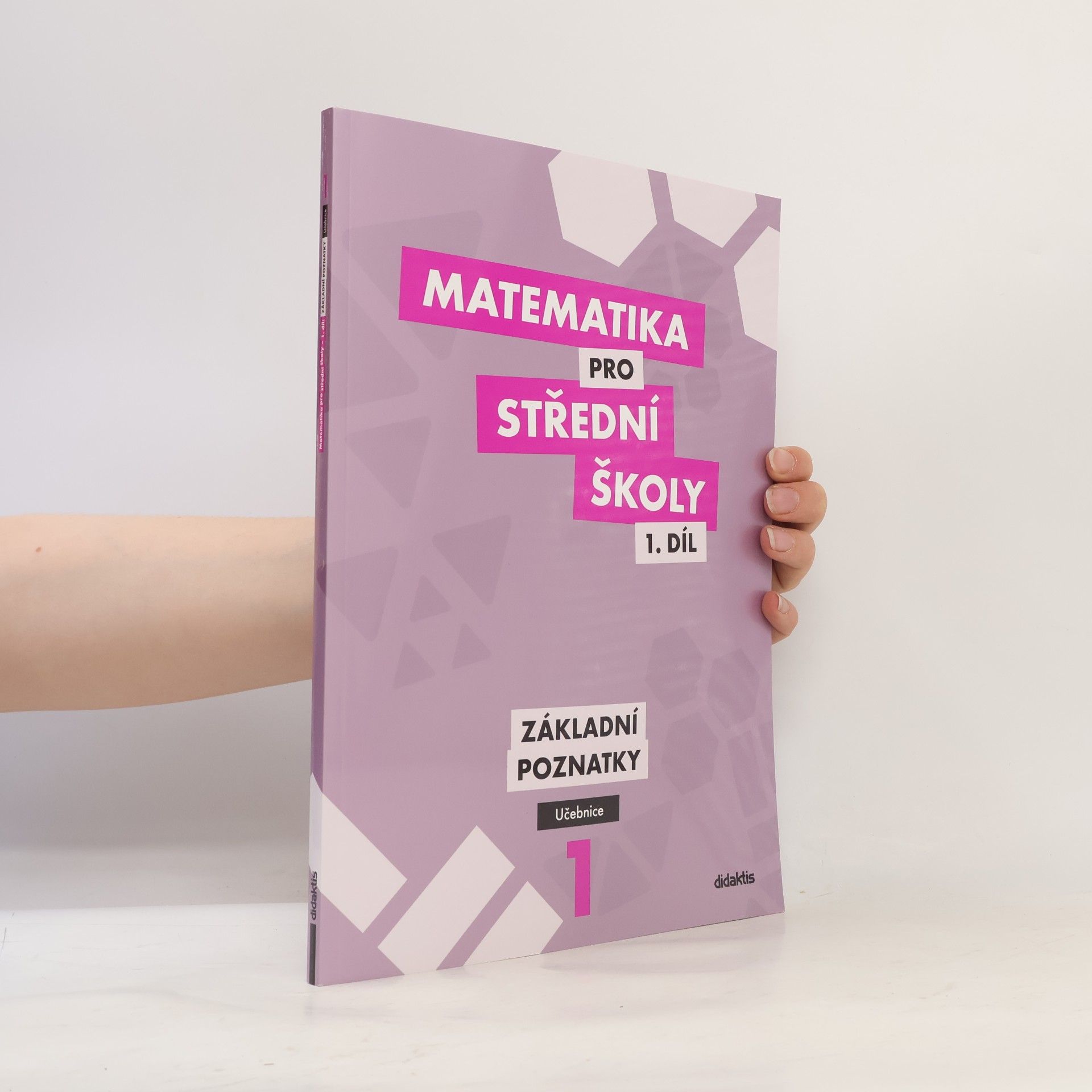 Blanka Škaroupková Matematika pro střední školy I. Základní poznatky. Učebnice