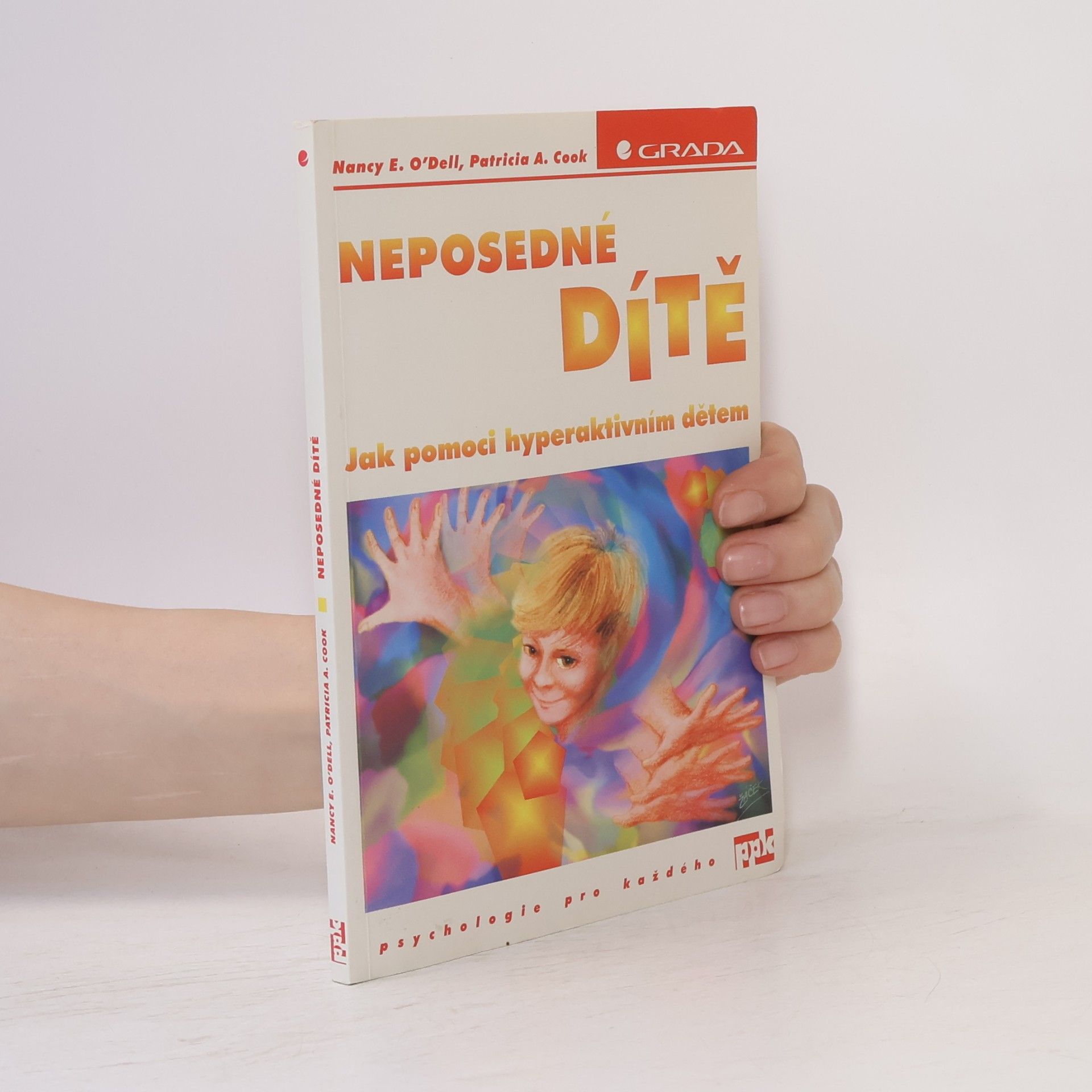 Patricia A. Cook Neposedné dítě : jak pomoci hyperaktivním dětem