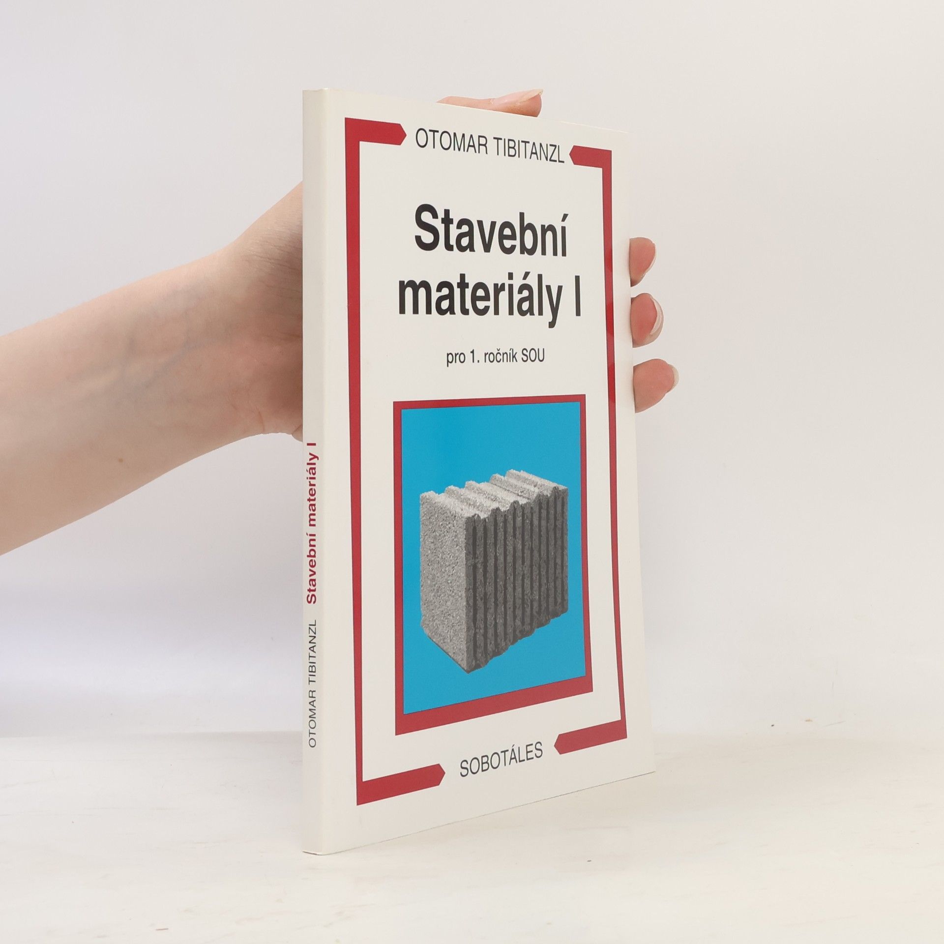 Stavební materiály I. Pro střední odborná učiliště.