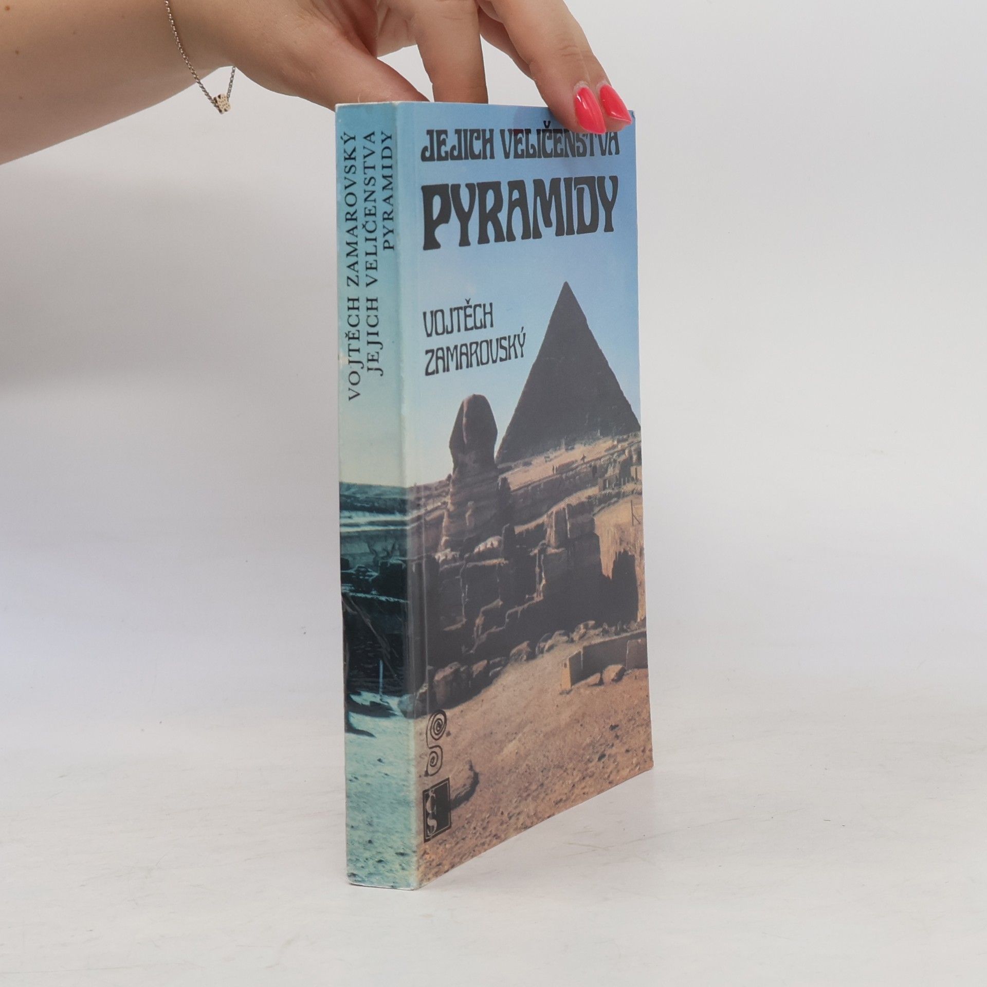 Vojtěch Zamarovský Jejich veličenstva pyramidy
