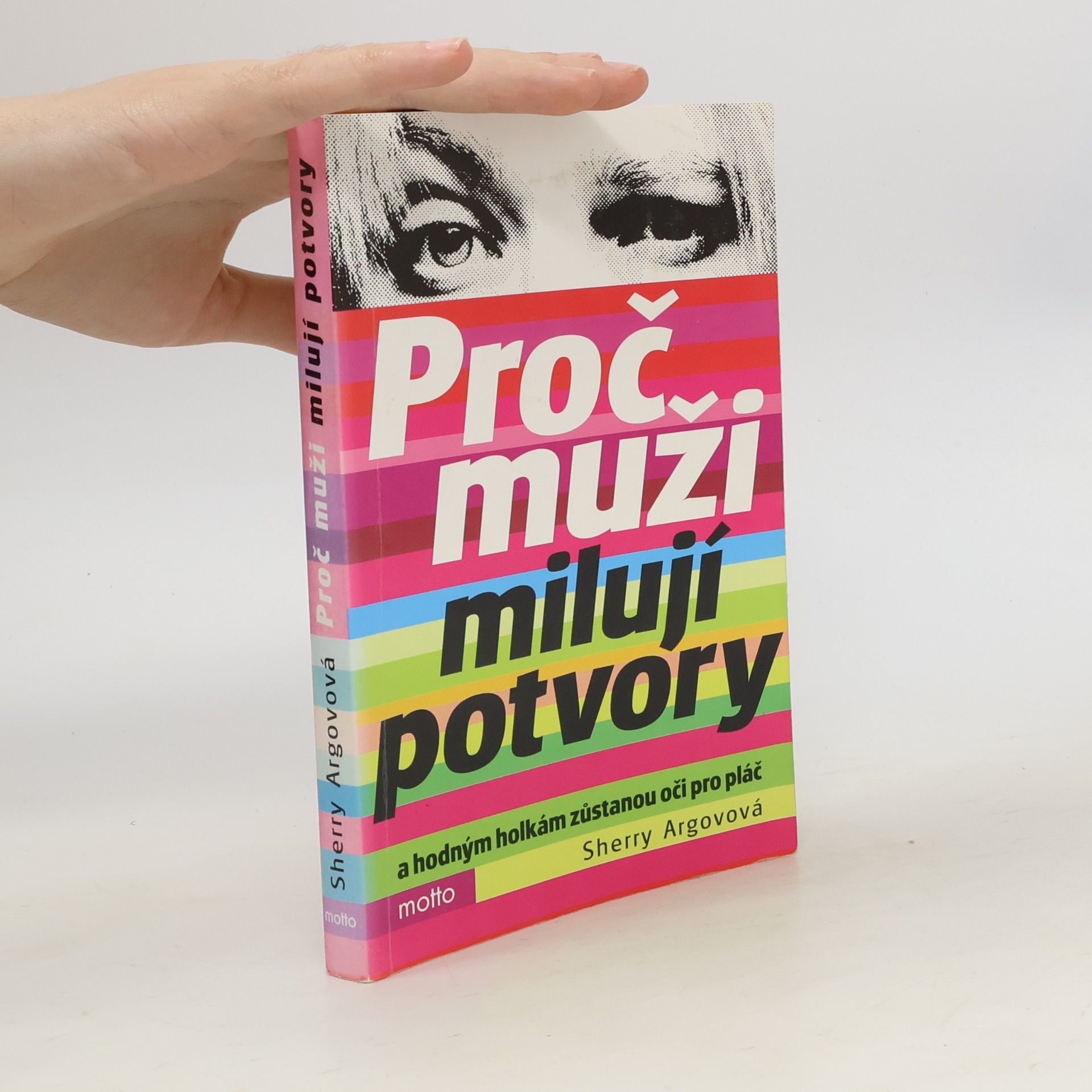 Sherry Argov Proč muži milují potvory a hodným holkám zůstanou oči pro pláč