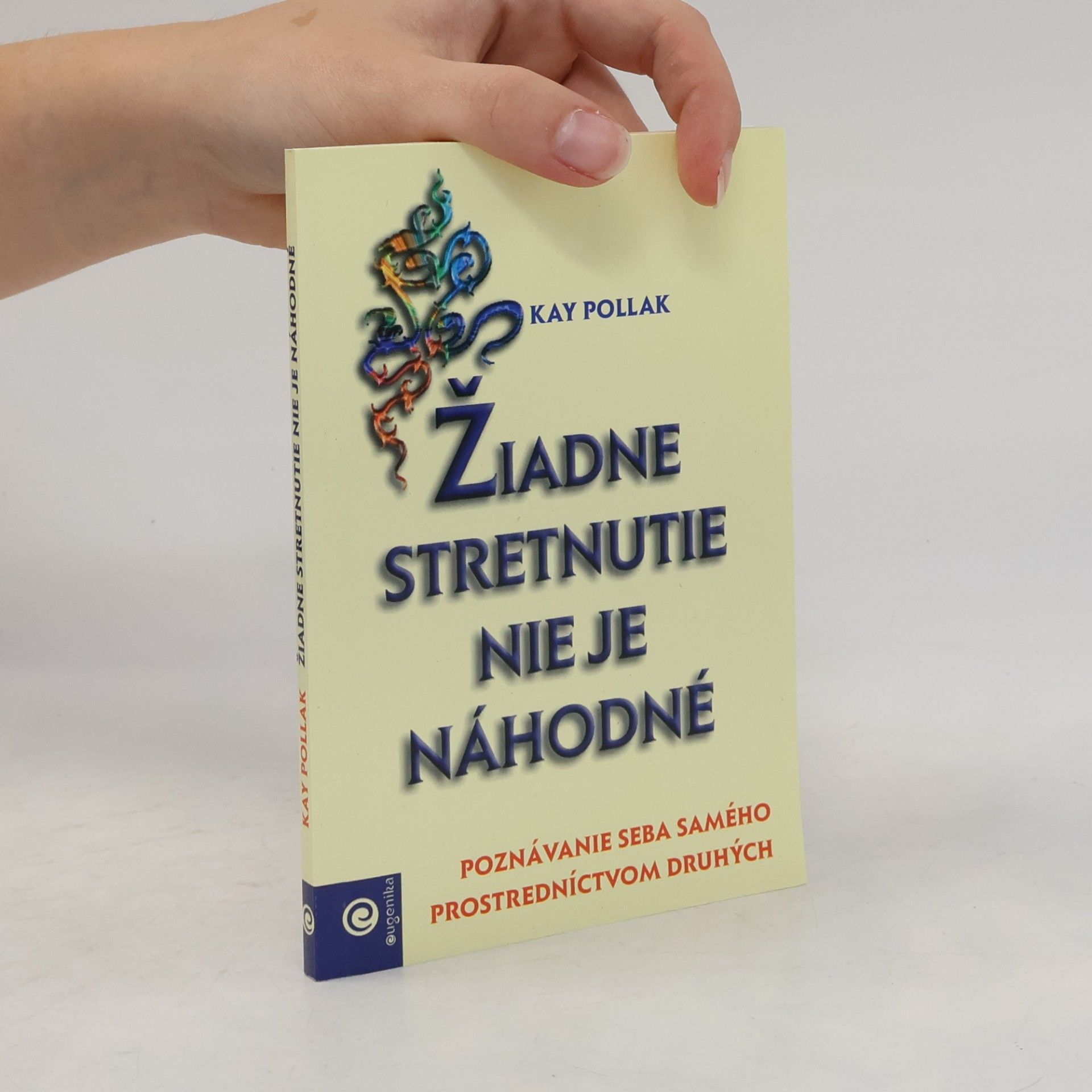 Kay Pollak Žiadne stretnutie nie je náhodné