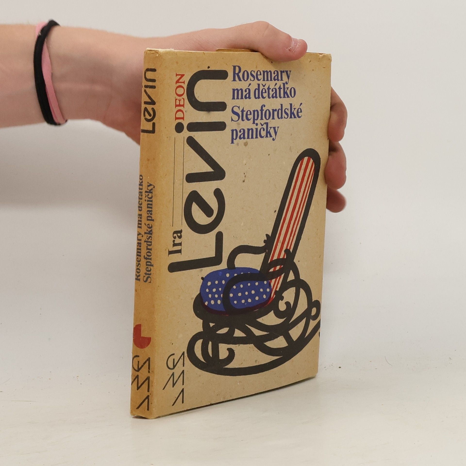 Ira Levin Rosemary má děťátko. Stepfordské paničky