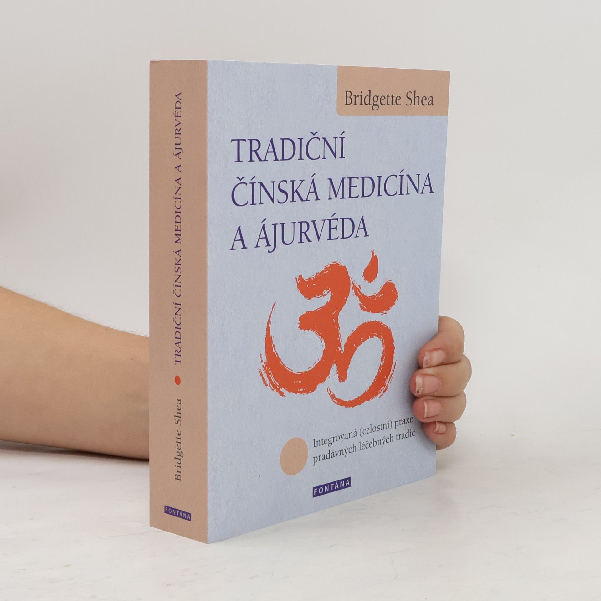 Bridgette Shea Tradiční čínská medicína a ájurvéda