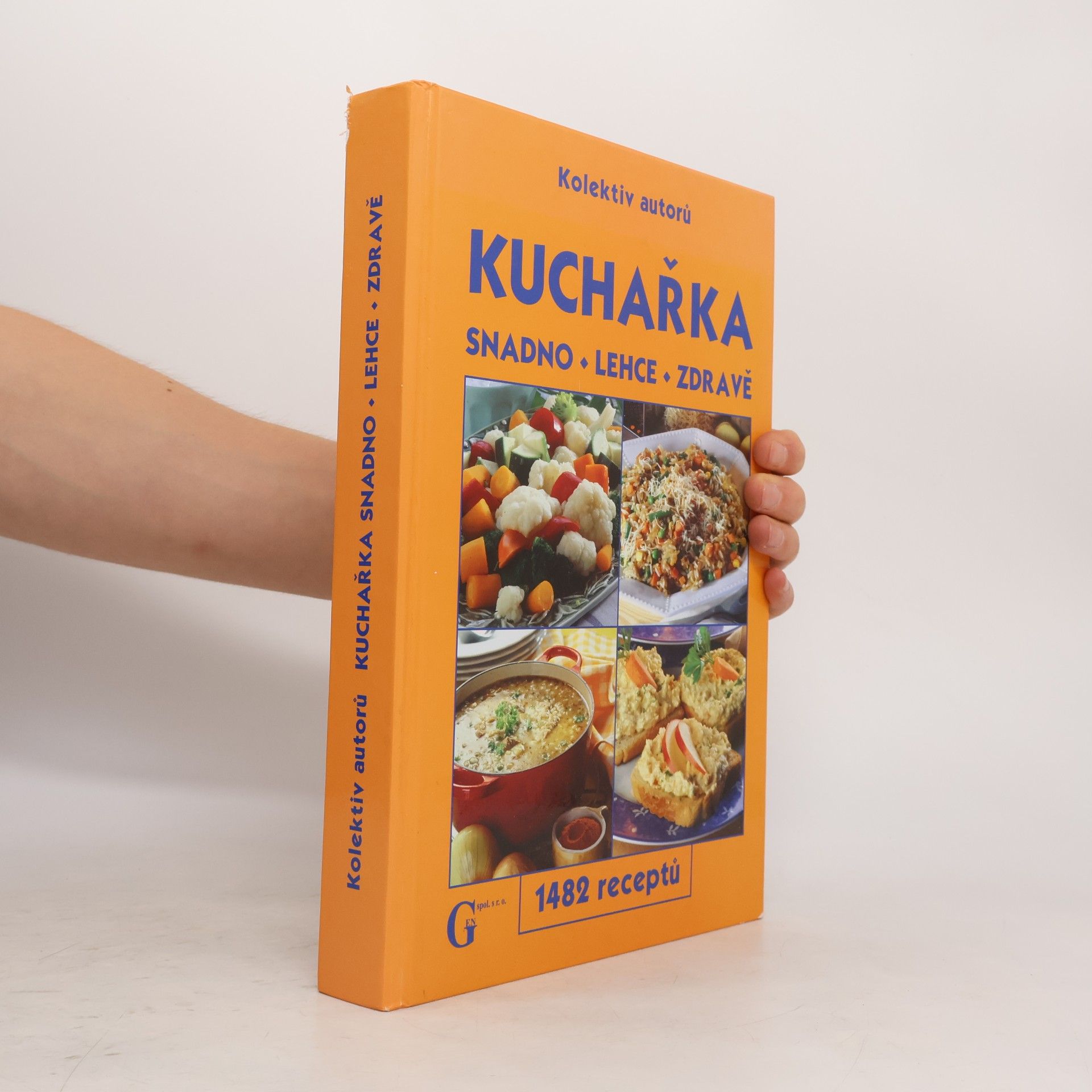Autorenkollektiv Kuchařka: Snadno - lehce - zdravě : 1482 receptů