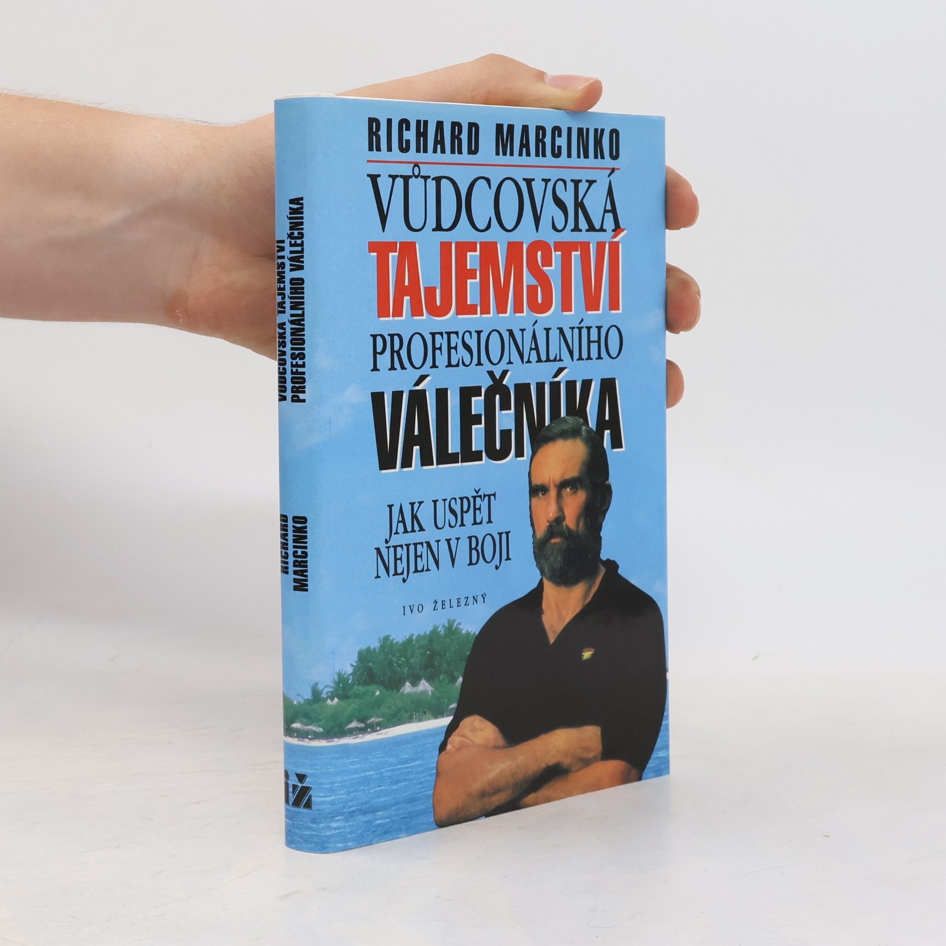 Richard Marcinko Vůdcovská tajemství profesionálního válečníka. Jak uspět nejen v boji