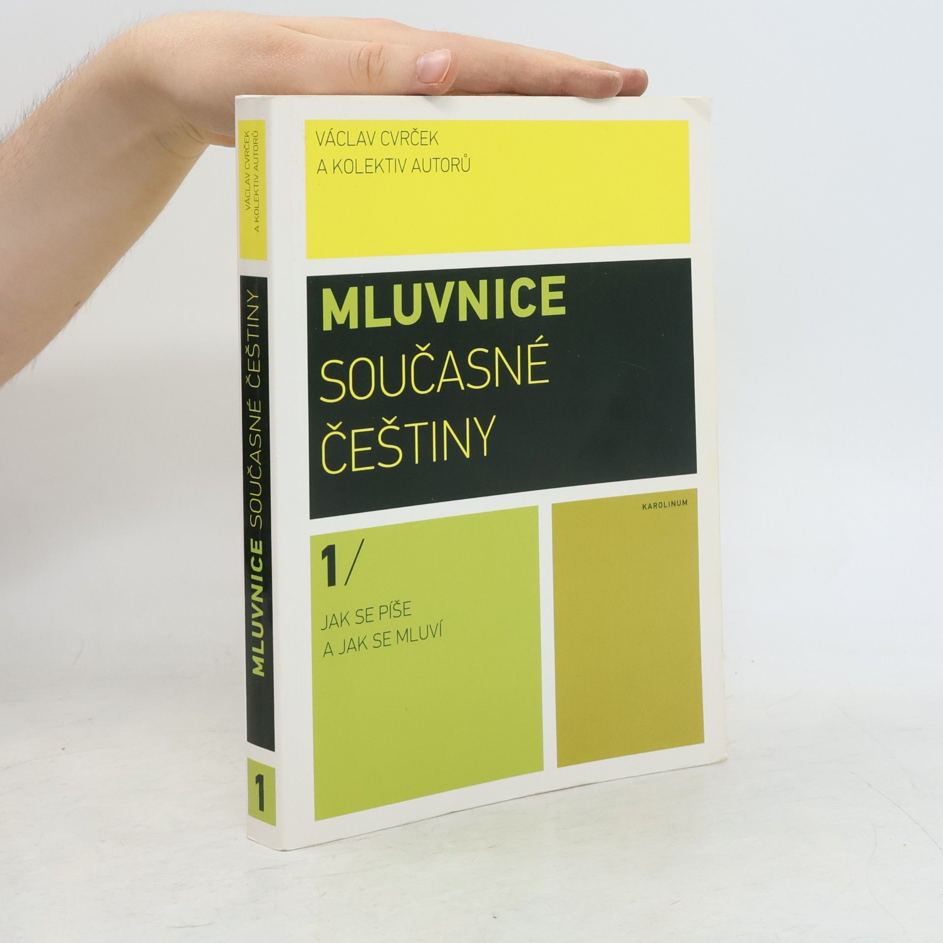 Václav Cvrček Mluvnice současné češtiny. 1, Jak se píše a jak se mluví.