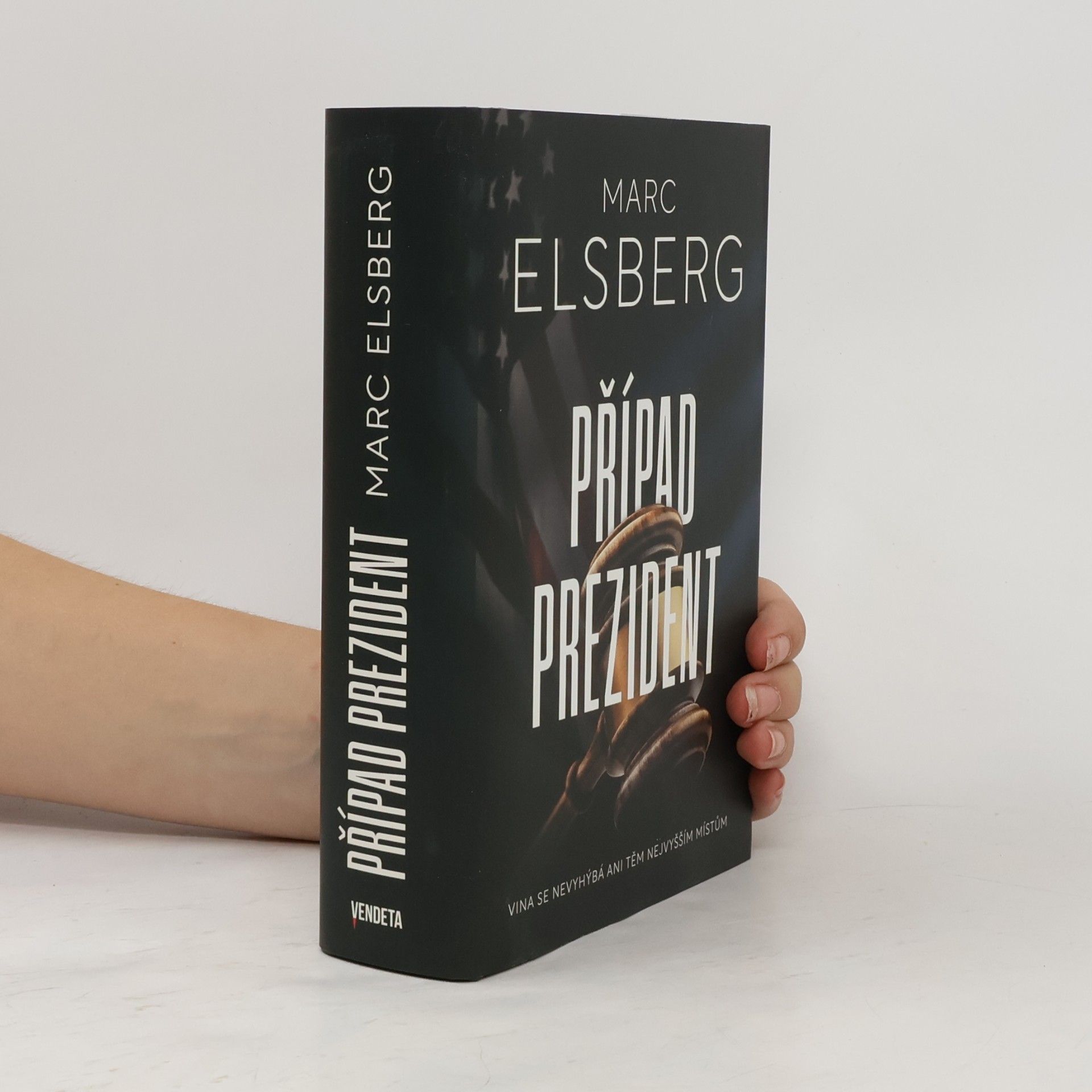 Marc Elsberg Případ prezident : jak daleko jsme ochotni zajít?