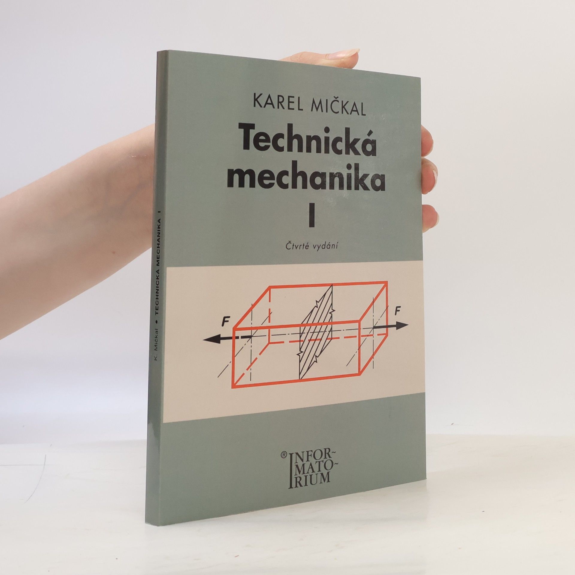 Karel Mičkal Technická mechanika pro střední odborná učiliště a střední odborné školy (1. díl)