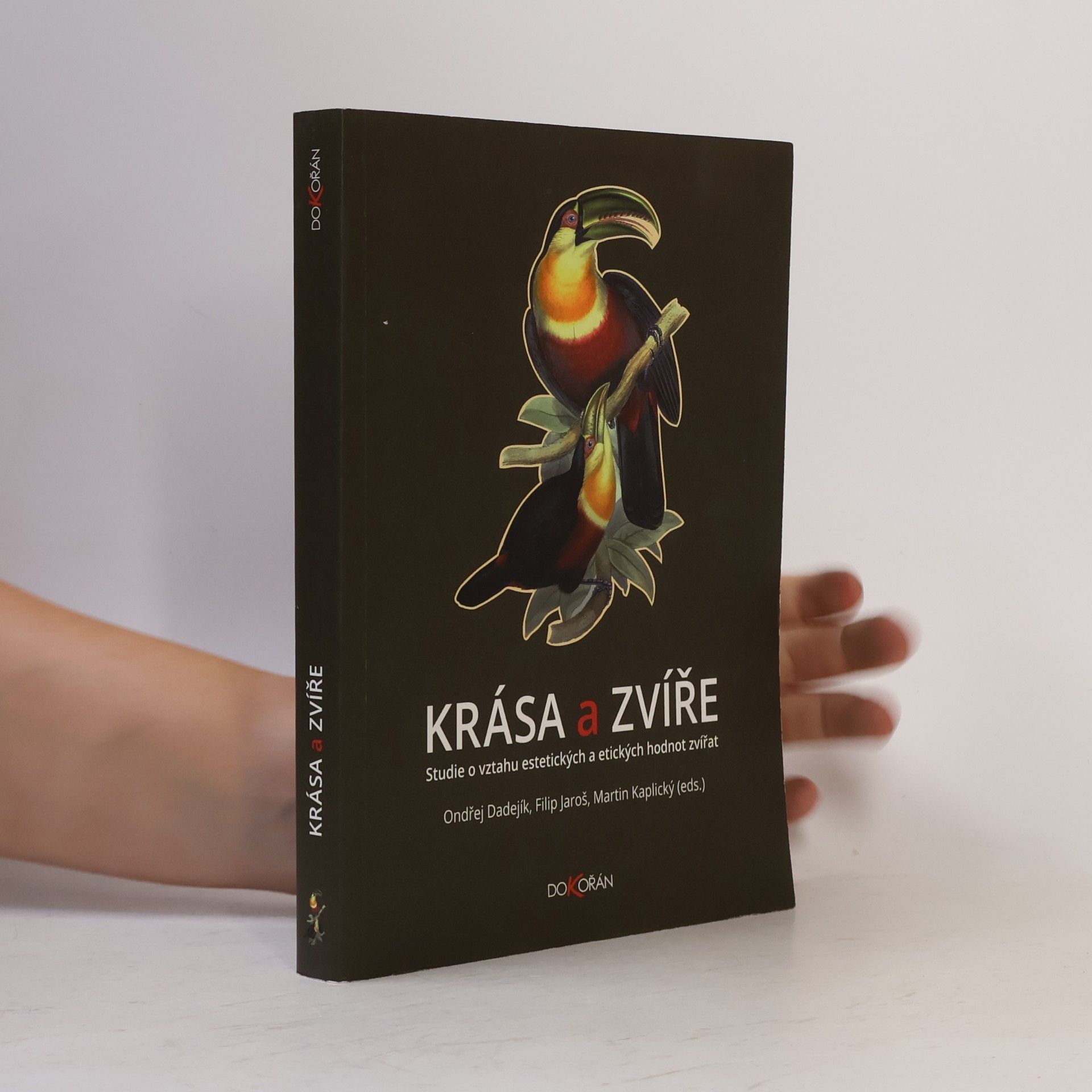 Filip Jaroš Krása a zvíře. Studie o vztahu estetických a etických hodnot zvířat