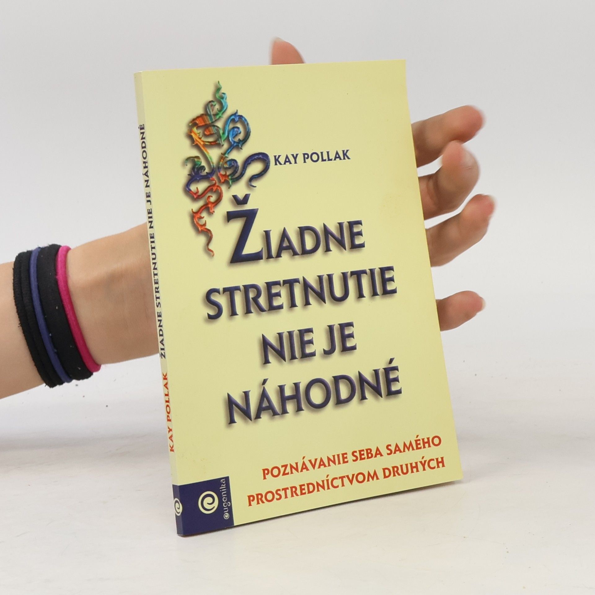 Kay Pollak Žiadne stretnutie nie je náhodné