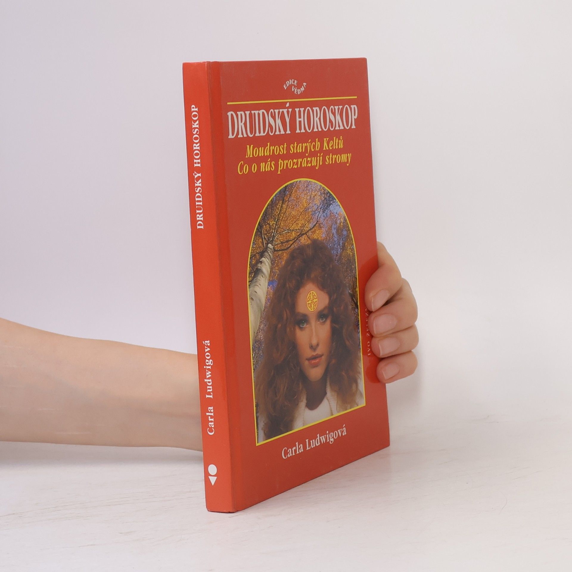 Carla Ludwig Druidský horoskop, aneb, Co o nás prozrazují stromy