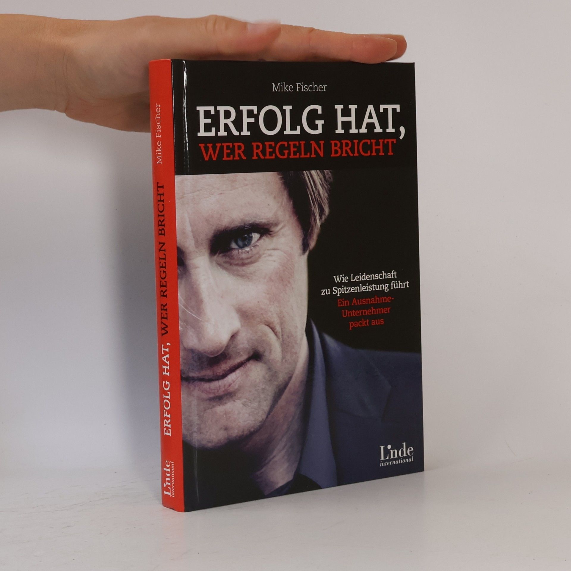 Mike Fischer Erfolg hat, wer Regeln bricht