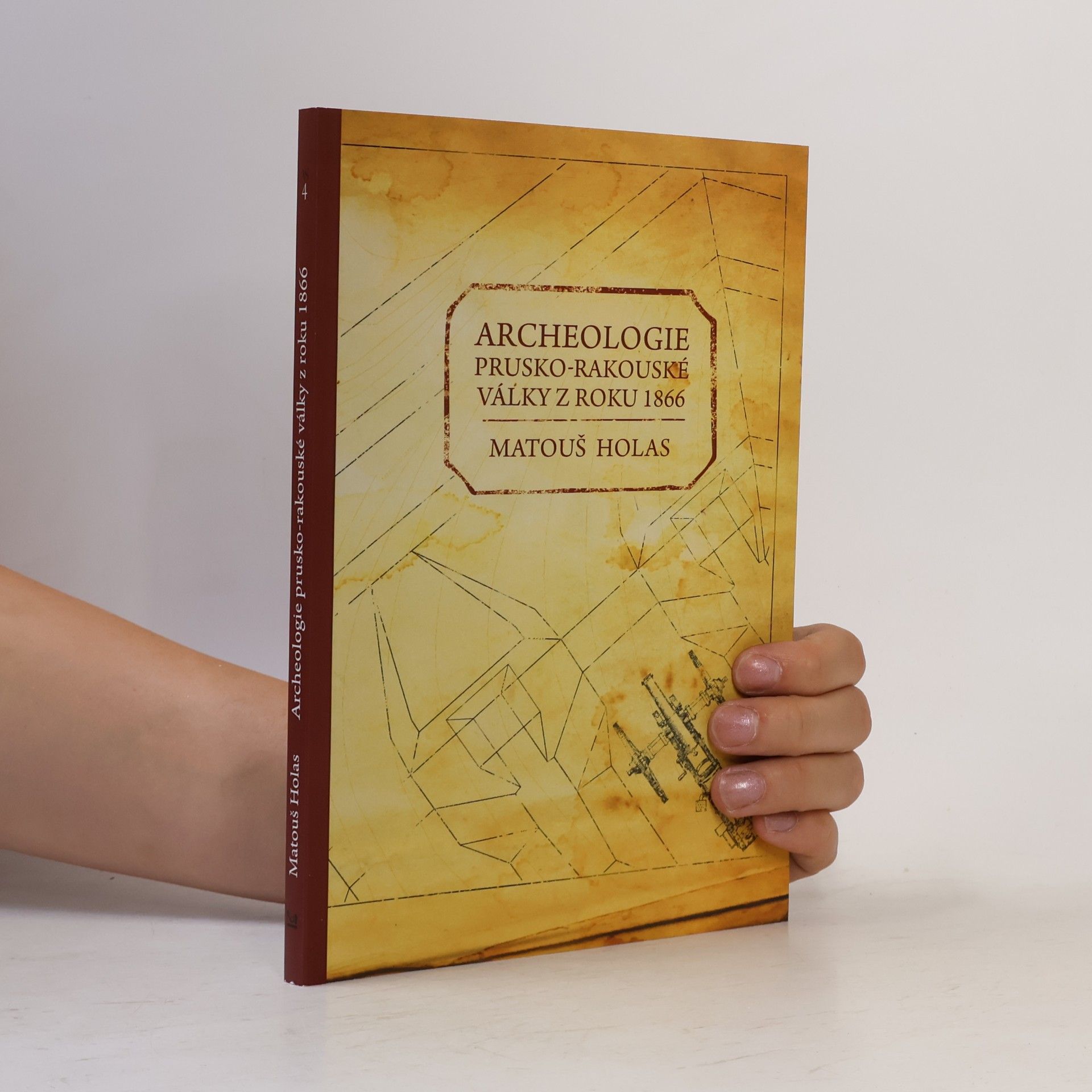 Matouš Holas Archeologie prusko-rakouské války z roku 1866