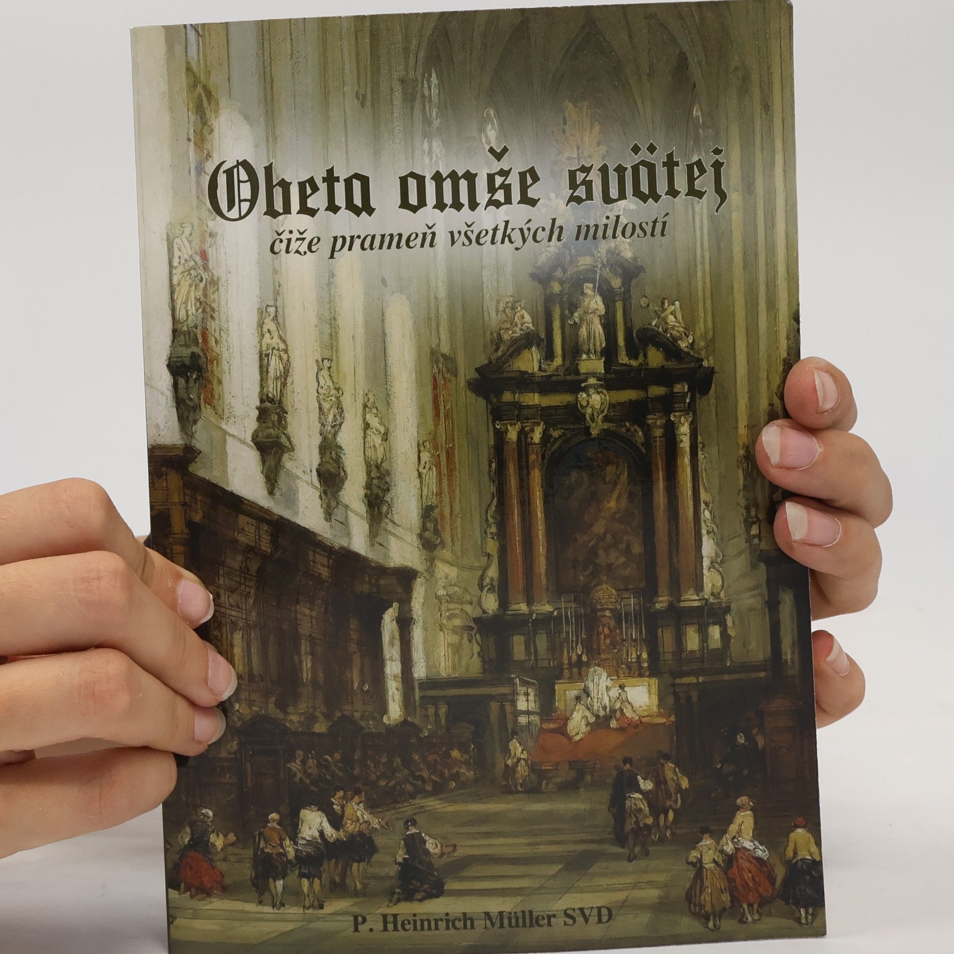 P. Heinrich Müller Obeta omše svätej