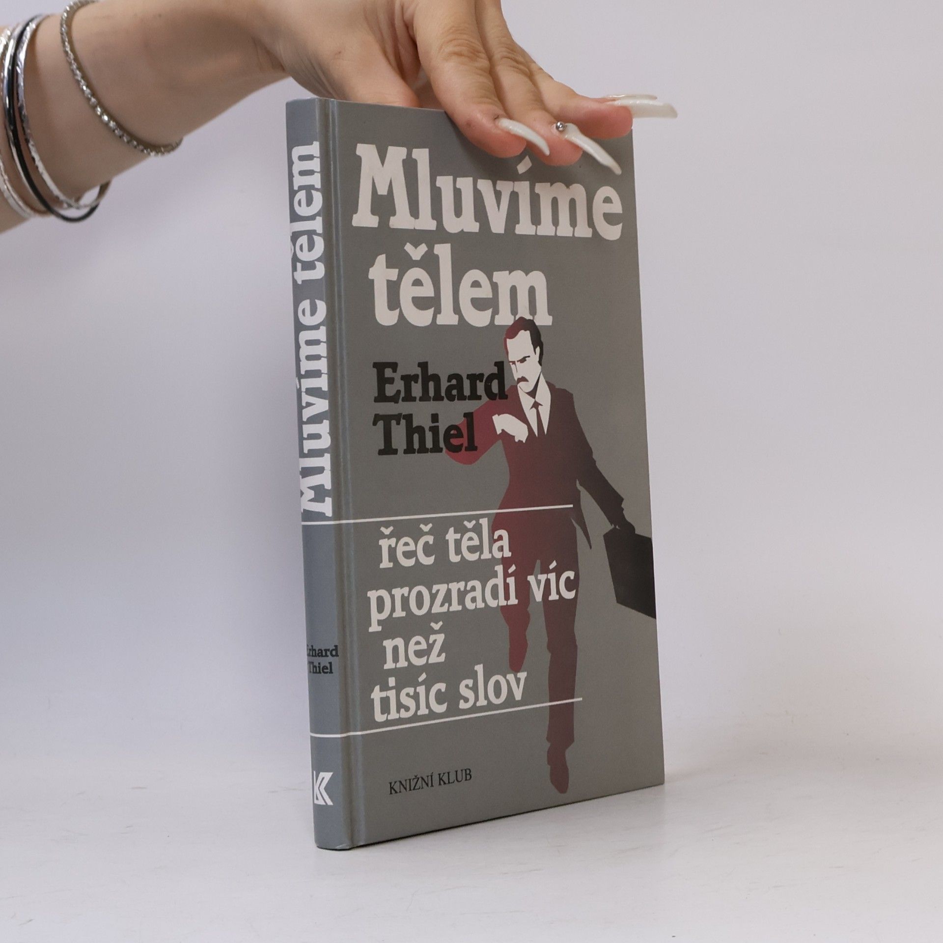 Erhard Thiel Mluvíme tělem. Řeč těla prozradí víc než tisíc slov
