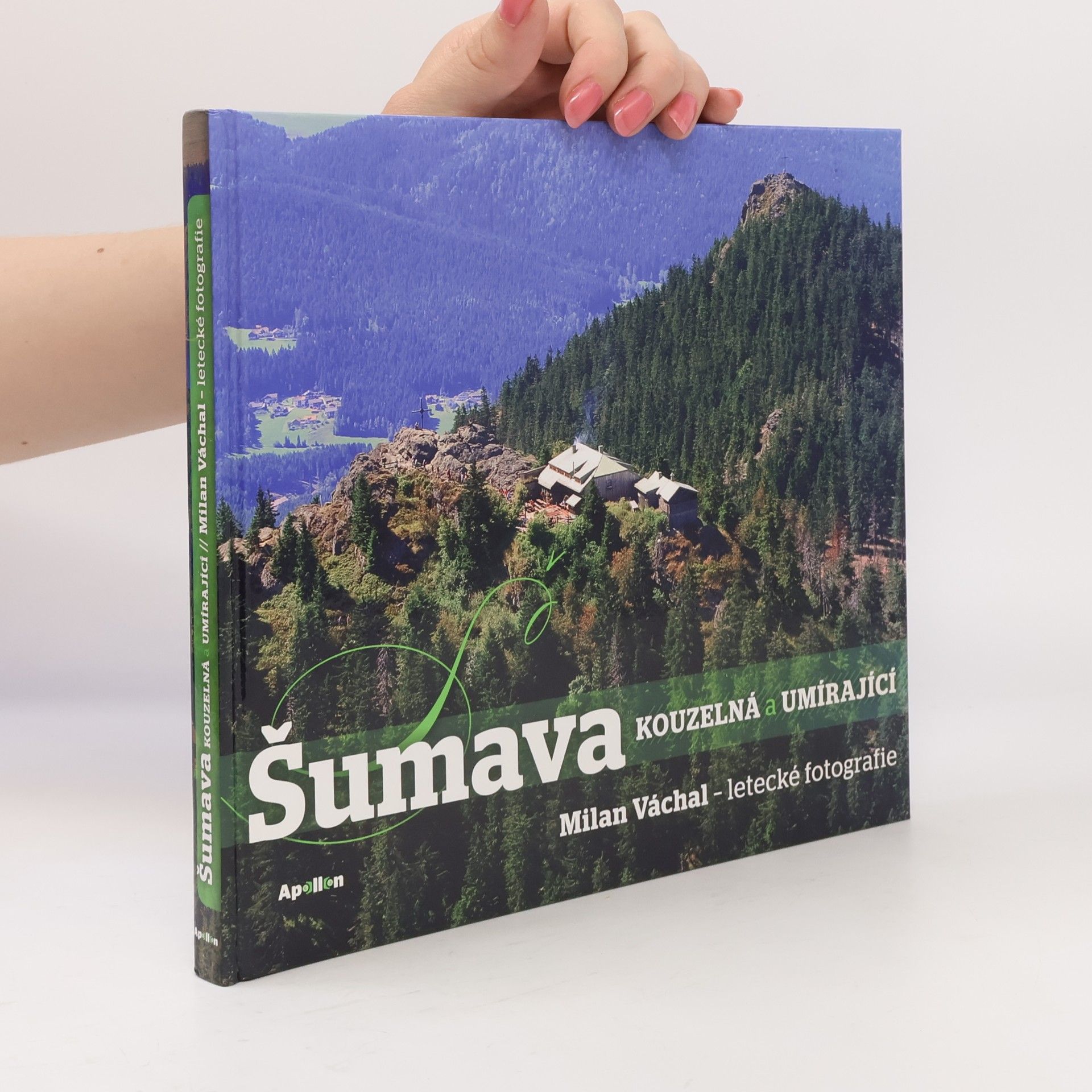 Milan Váchal Šumava kouzelná a umírající