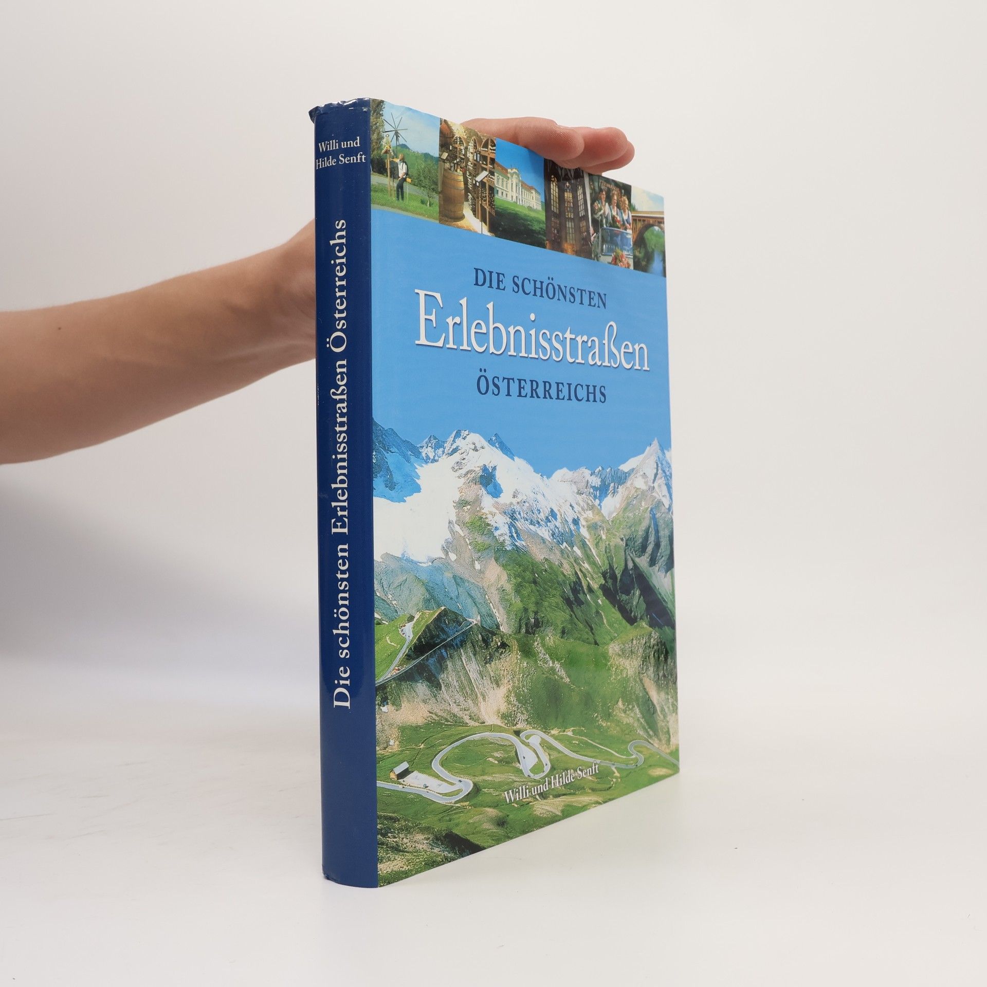 Willi Senft Die schönsten Erlebnisstrassen Österreichs
