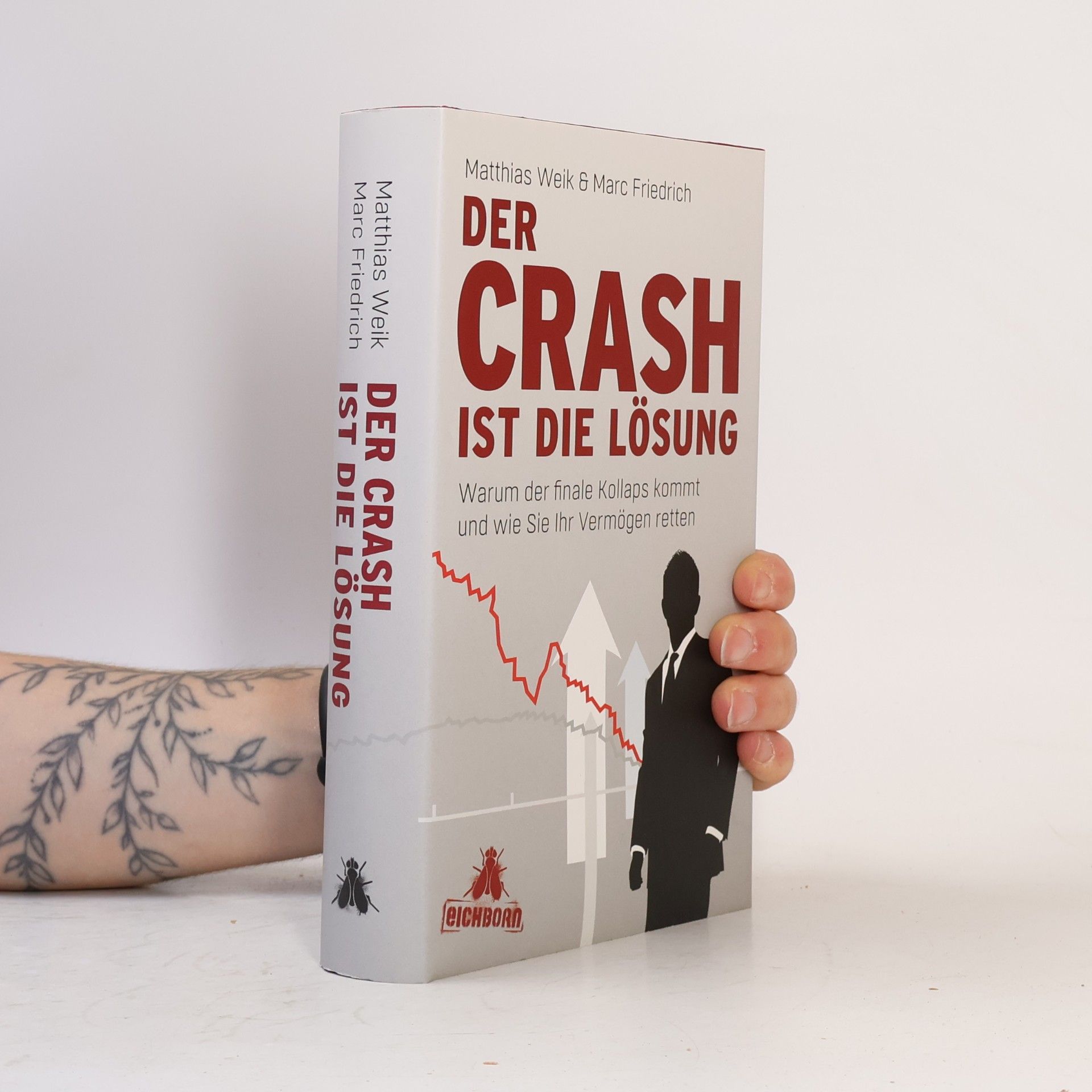 Matthias Weik Der Crash ist die Lösung. Warum der finale Kollaps kommt und wie Sie Ihr Vermögen retten