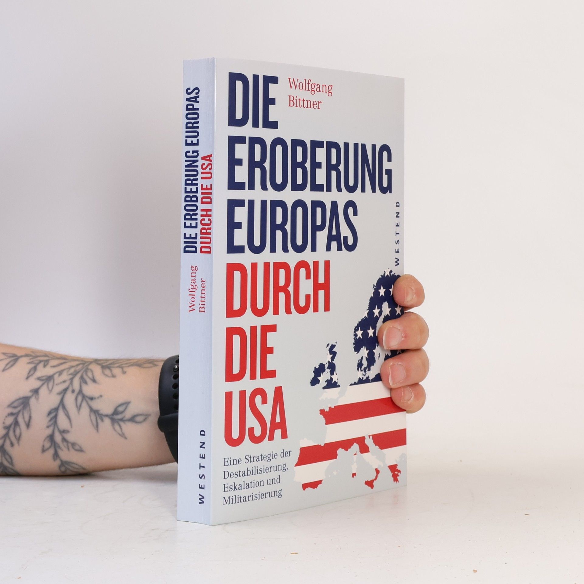 Wolfgang Bittner Die Eroberung Europas durch die USA