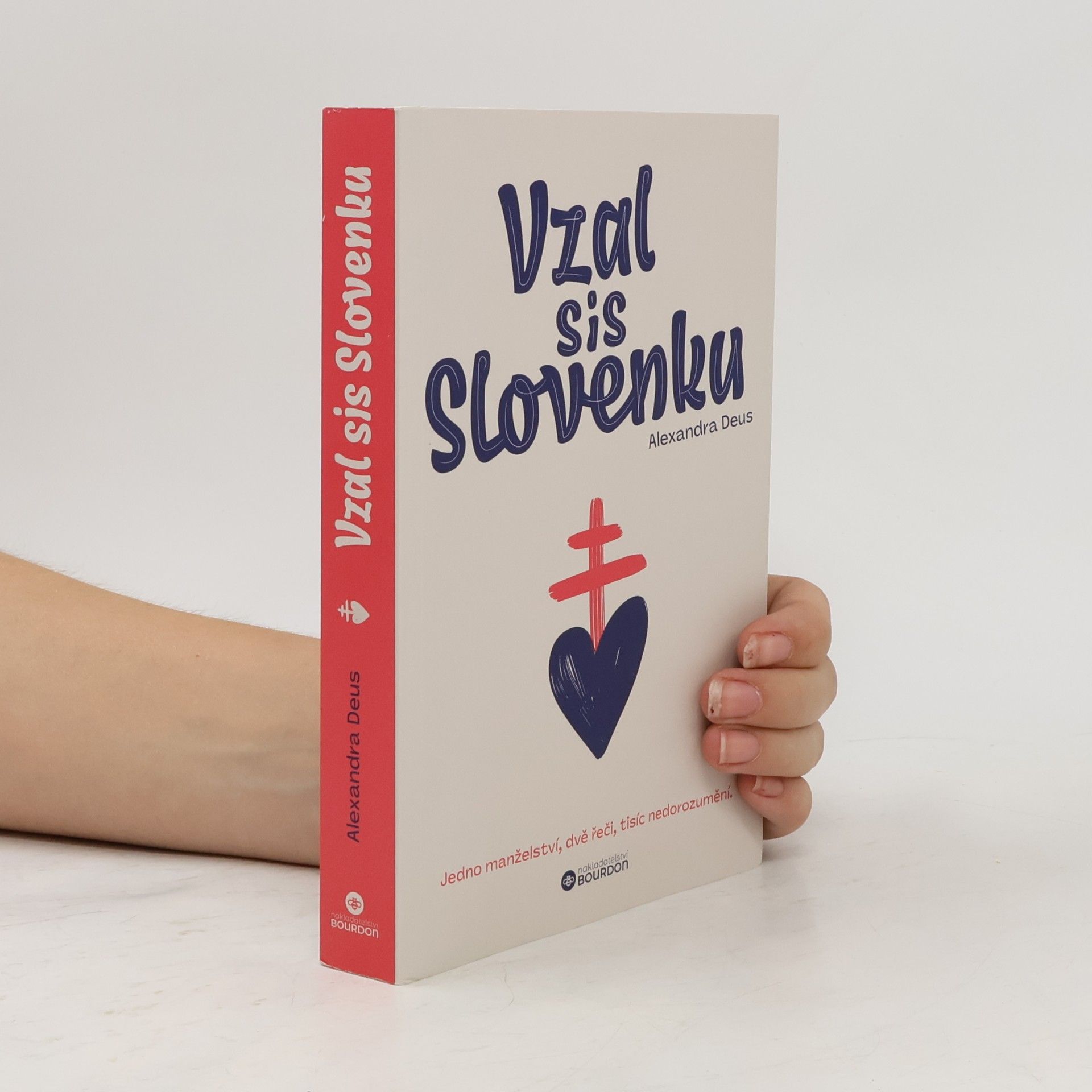 Alexandra Deus Vzal sis Slovenku : jedno manželství, dvě řeči, tisíc nedorozumění