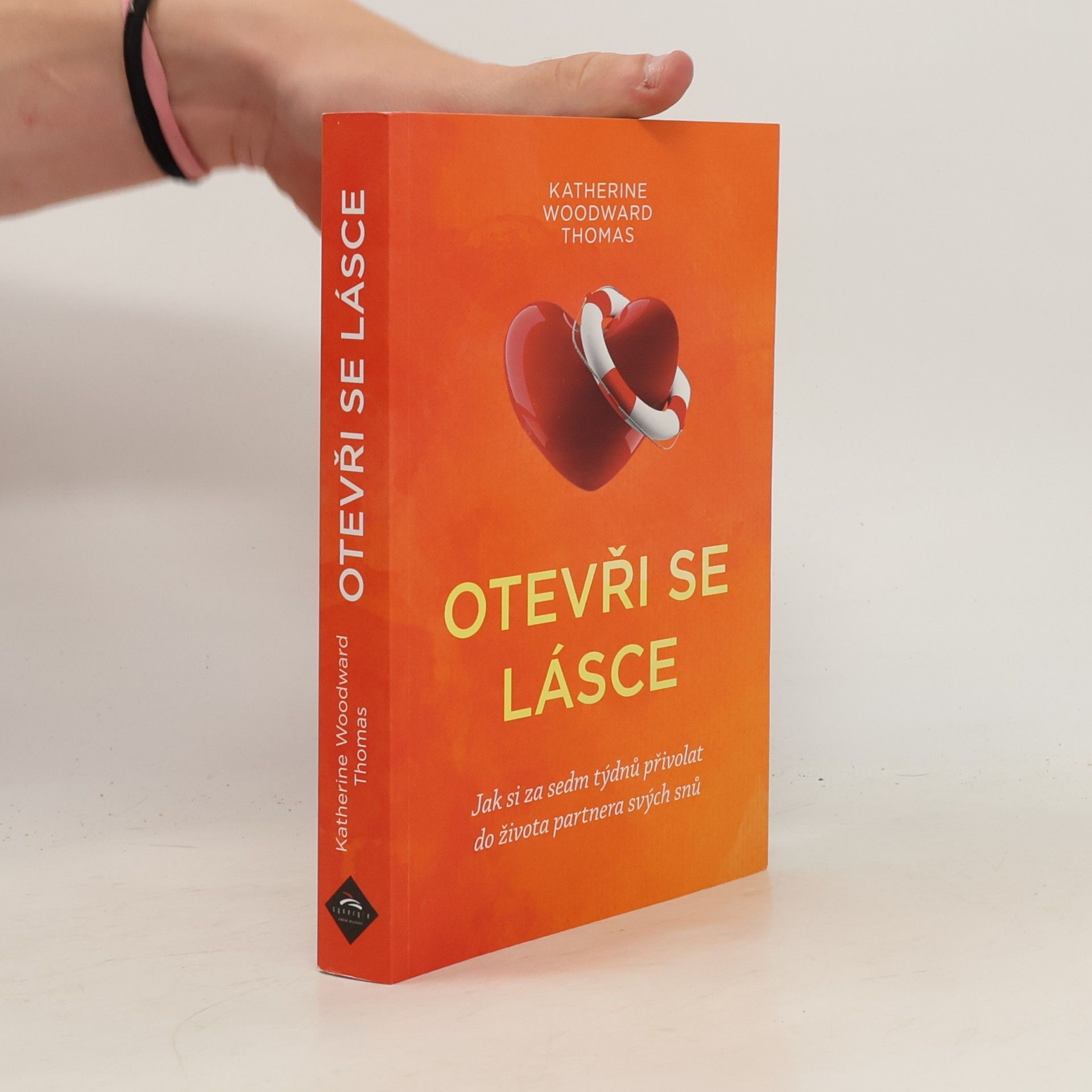 Katherine Woodward Thomas Otevři se lásce : jak si za sedm týdnů přivolat do života partnera svých snů