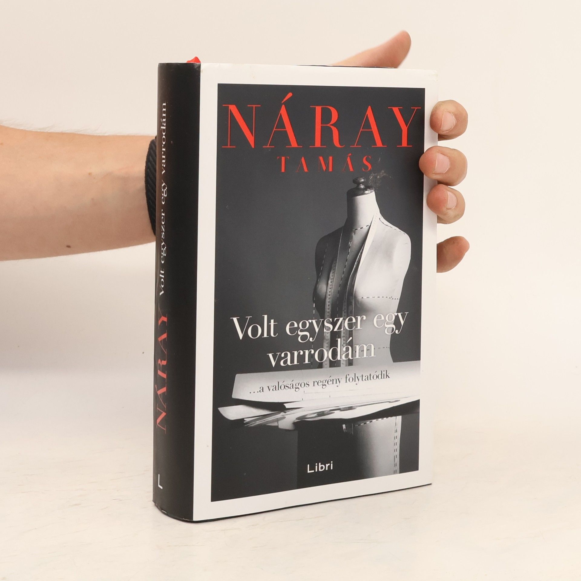 Tamás Náray Volt egyszer egy varrodám - ...a valóságos regény folytatódik