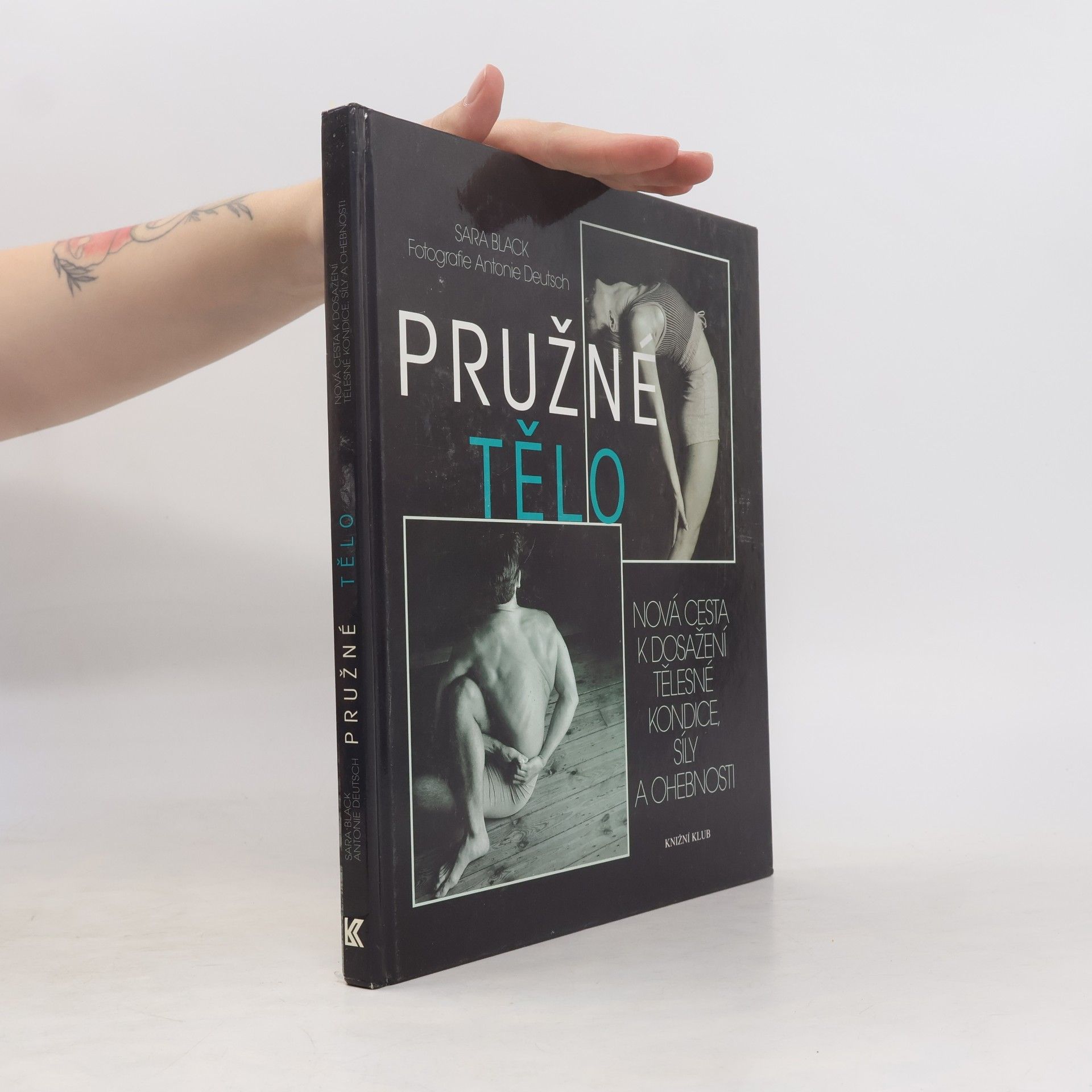 Sara Black Pružné tělo: Nová cesta k dosažení tělesné kondice, síly a ohebnosti