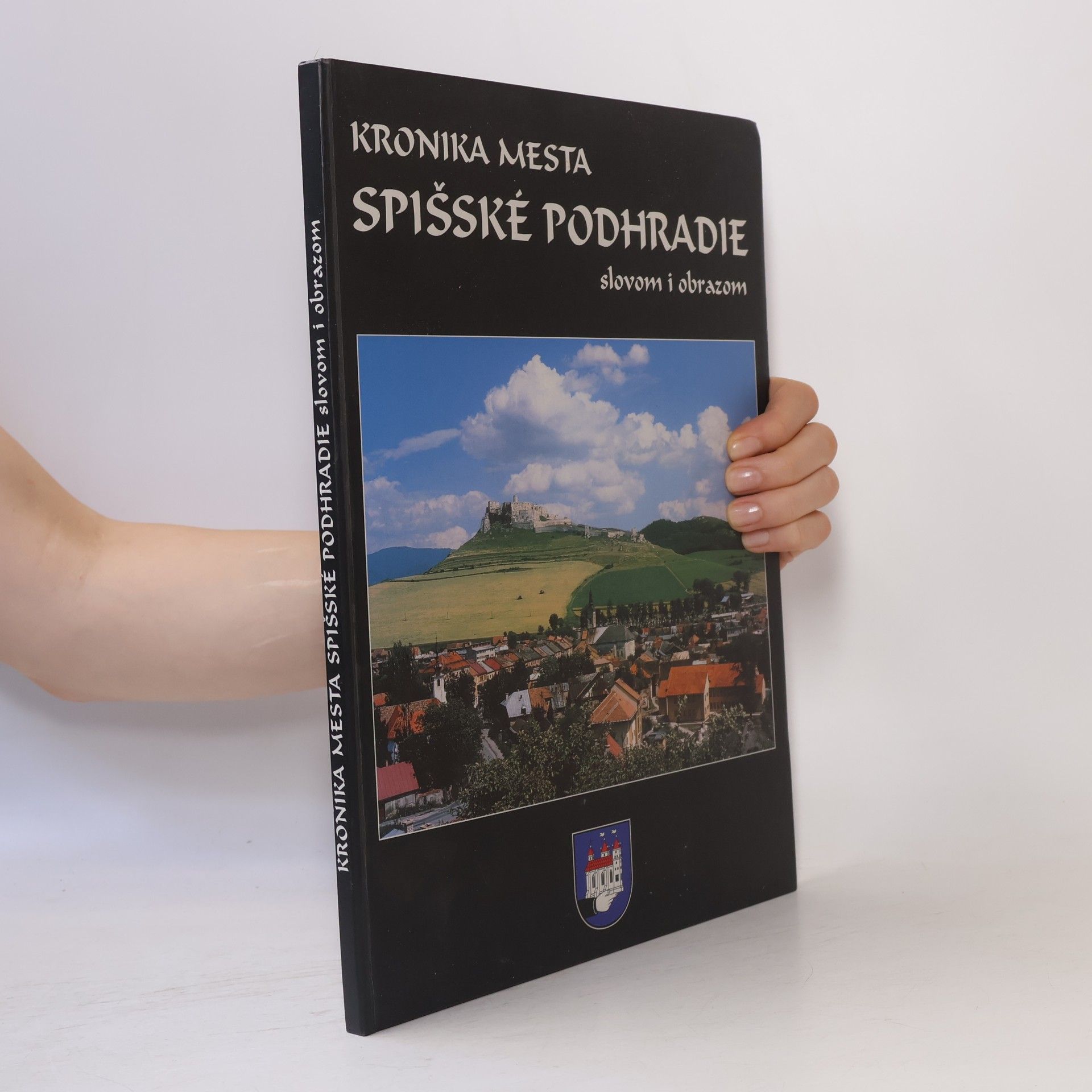 Various authors Kronika mesta Spišské Podhradie slovom i obrazom
