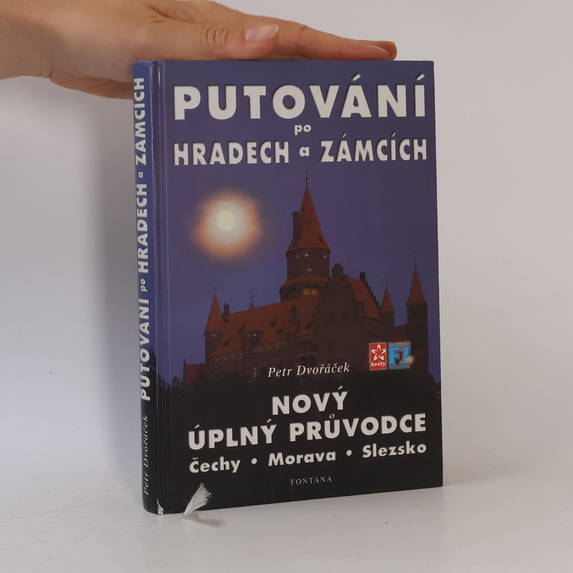 Petr Dvořáček Průvodce po hradech a zámcích. Čechy, Morava, Slezsko (Putování po hradech a zámcích. Nový úplný průvodce)