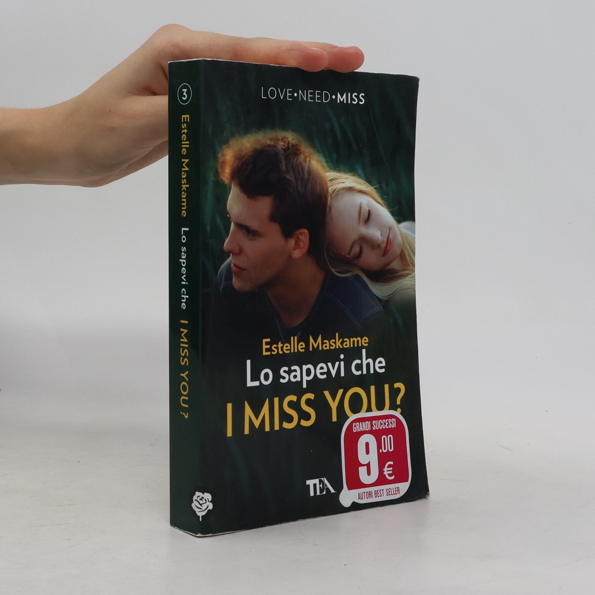 Estelle Maskame LOVE•NEED•MISS - 3: Lo sapevi che I miss you?