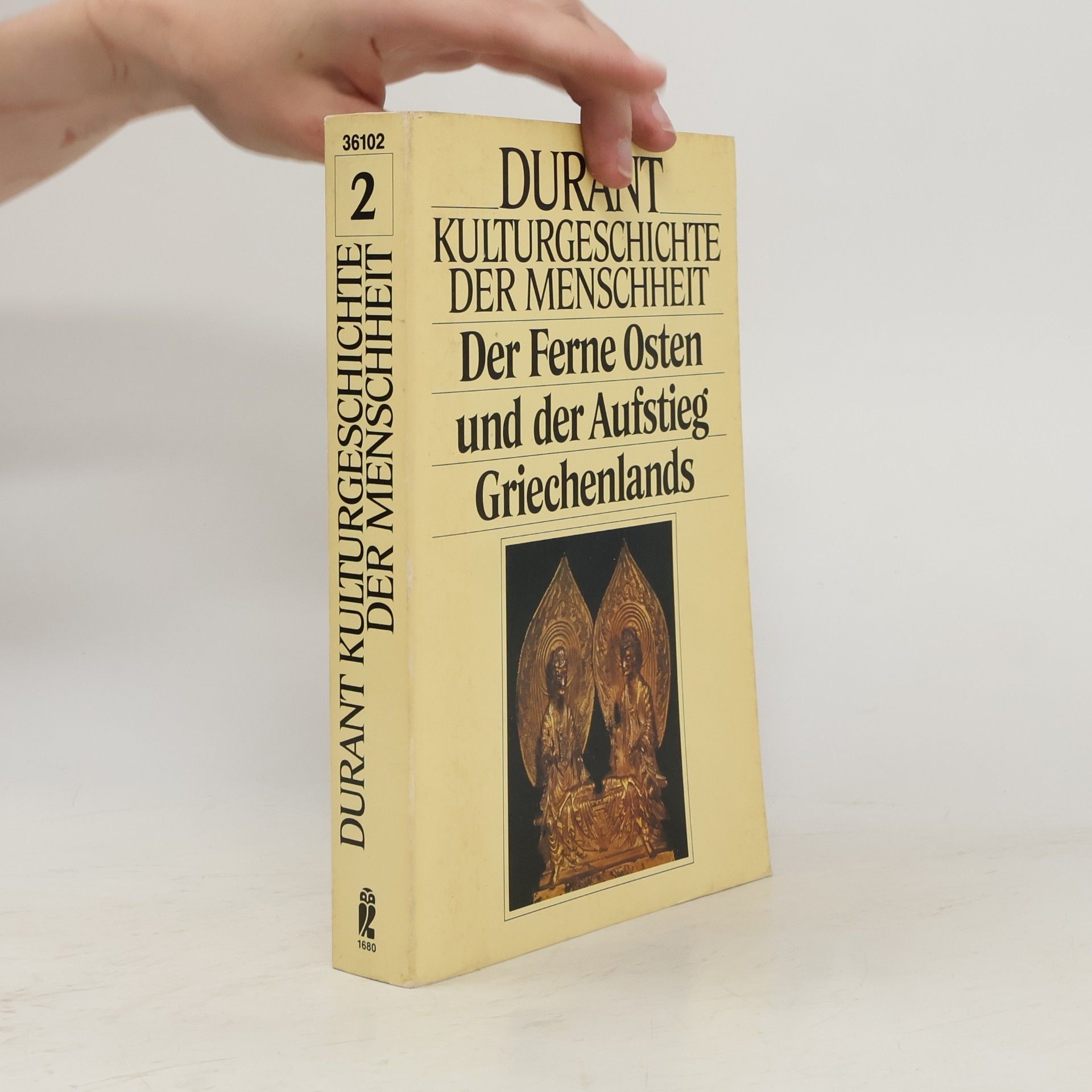 Will Durant Kulturgeschichte der Menschheit II. Der ferne Osten und der Aufstieg Griechenlands.