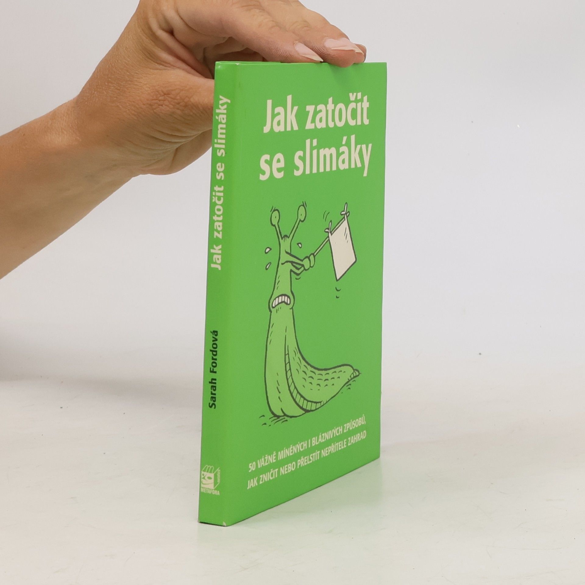 Sarah Ford Jak zatočit se slimáky