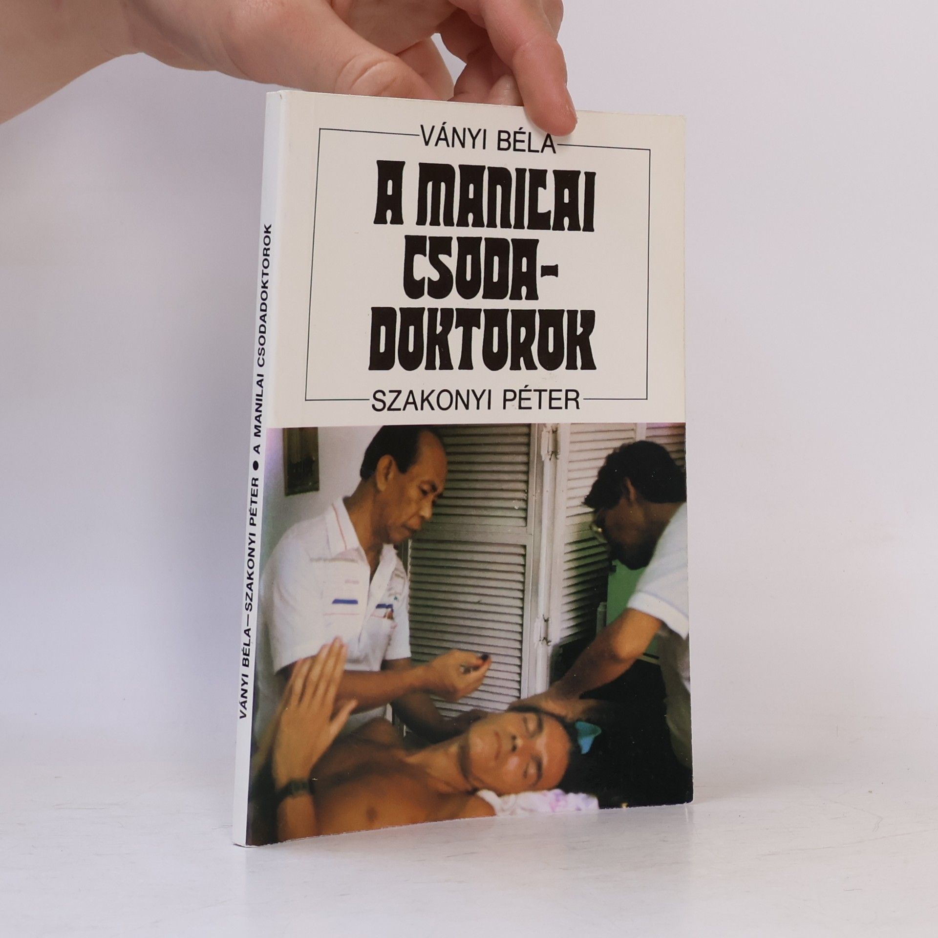 Szakonyi Péter A Manilai Csoda-Doktorok