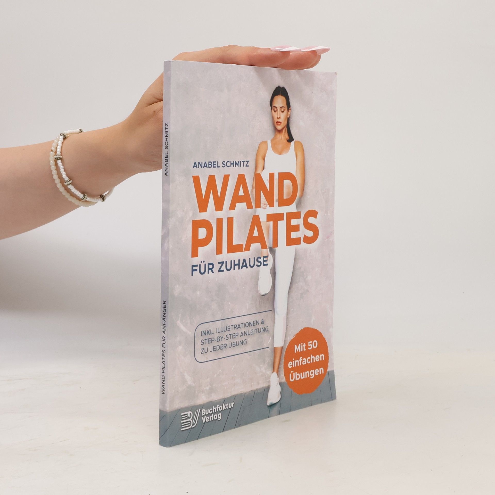 Nils Schneider WAND PILATES für Zuhause. Mit 50 effektiven & illustrierten Übungen fit, gesund und schlank dank Wand Pilates