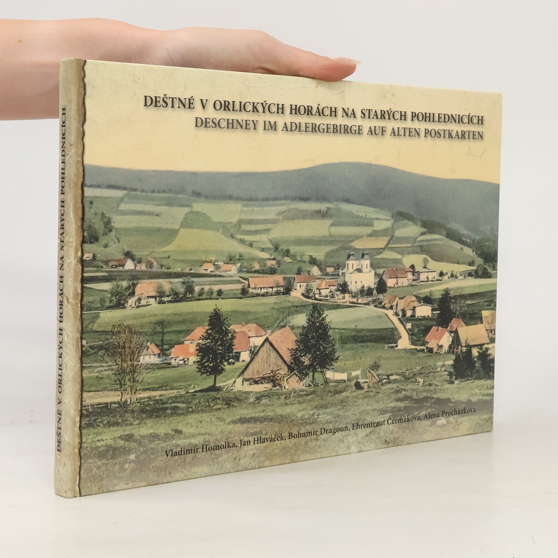 Autorenkollektiv Deštné v Orlických horách na starých pohlednicích = Deschney im Adlergebirge auf alten Postkarten