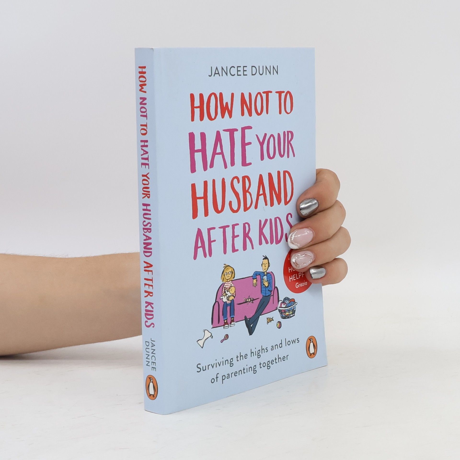 Jancee Dunn How Not to Hate Your Husband After Kids