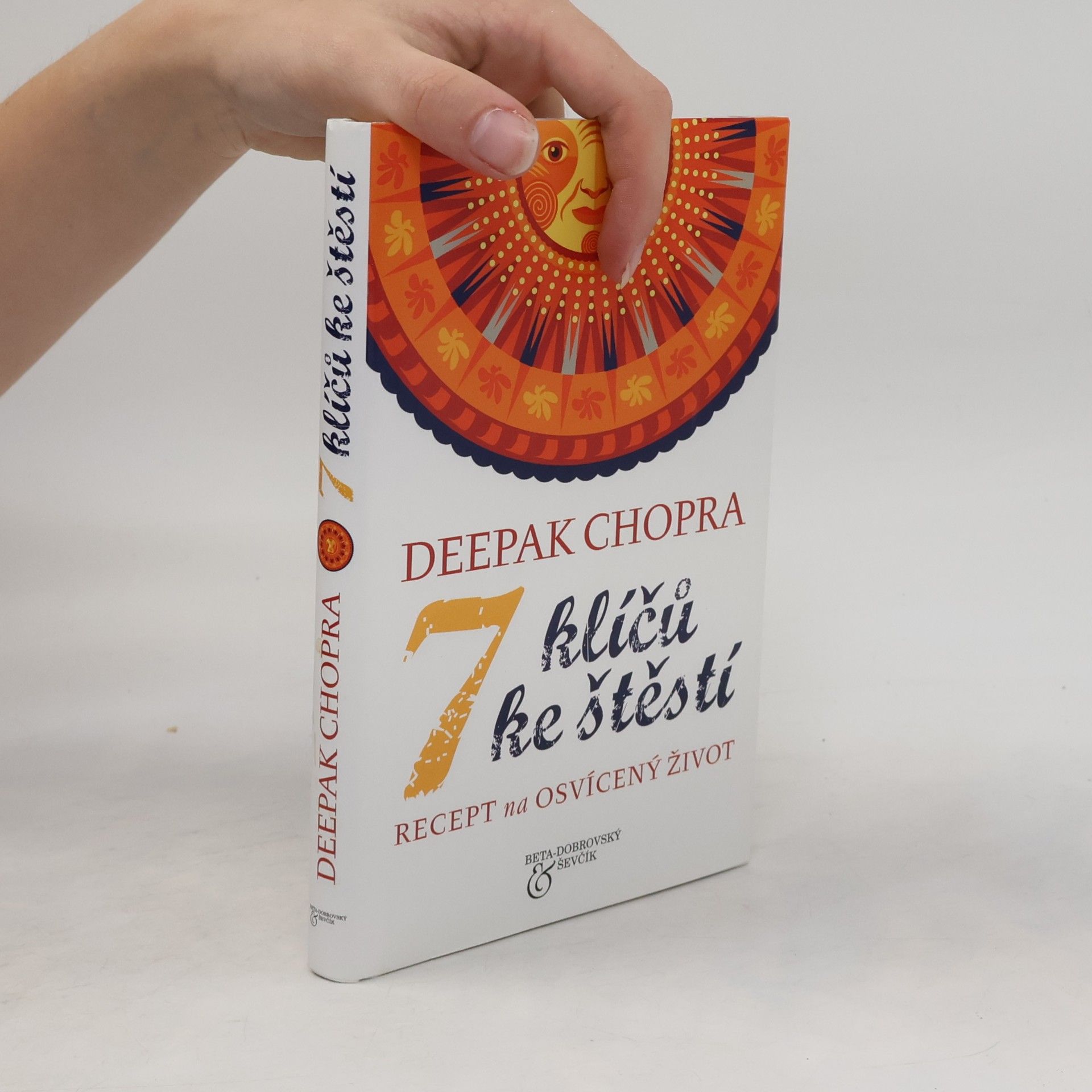 Deepak Chopra 7 klíčů ke štěstí