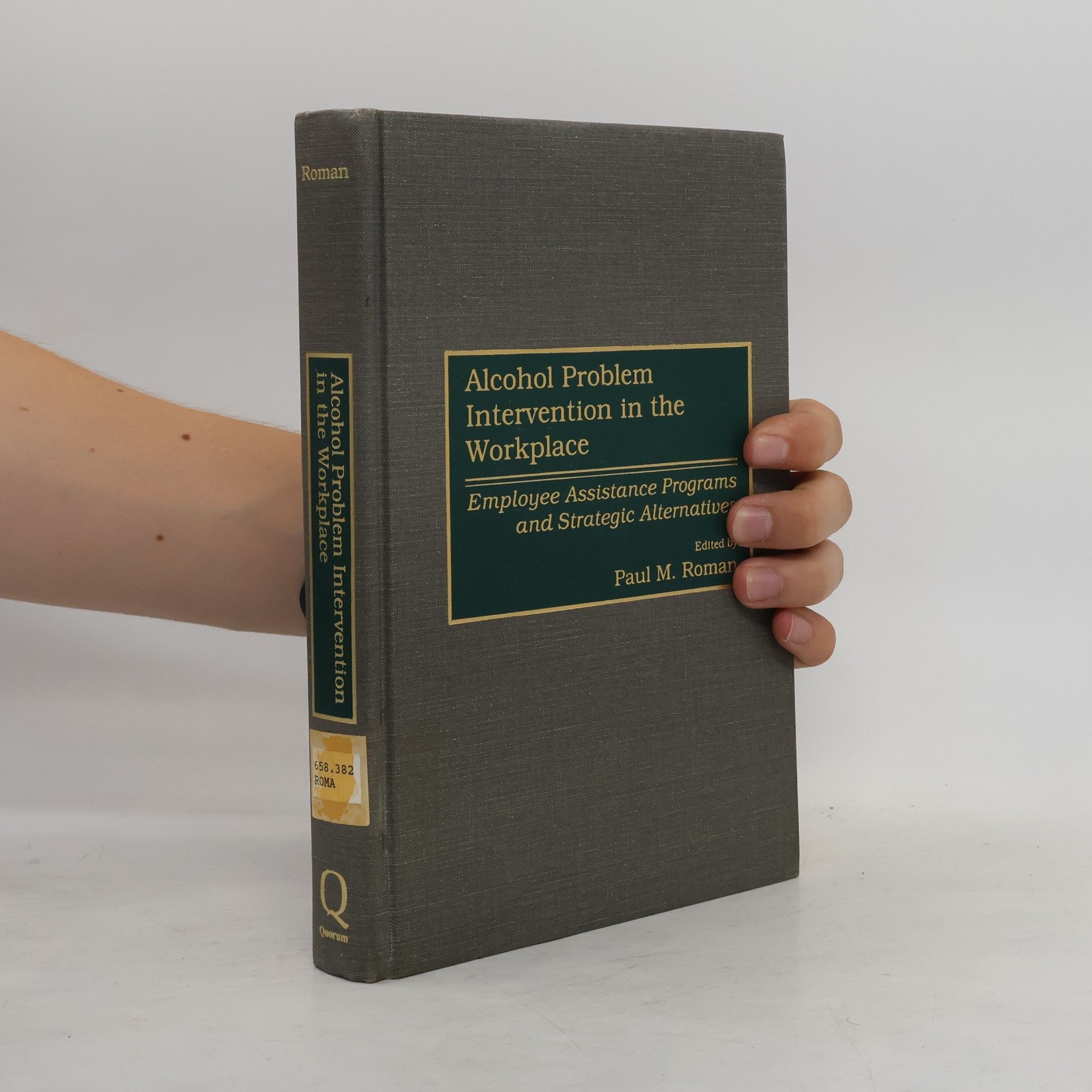 Paul M. Roman Alcohol Problem Intervention in the Workplace