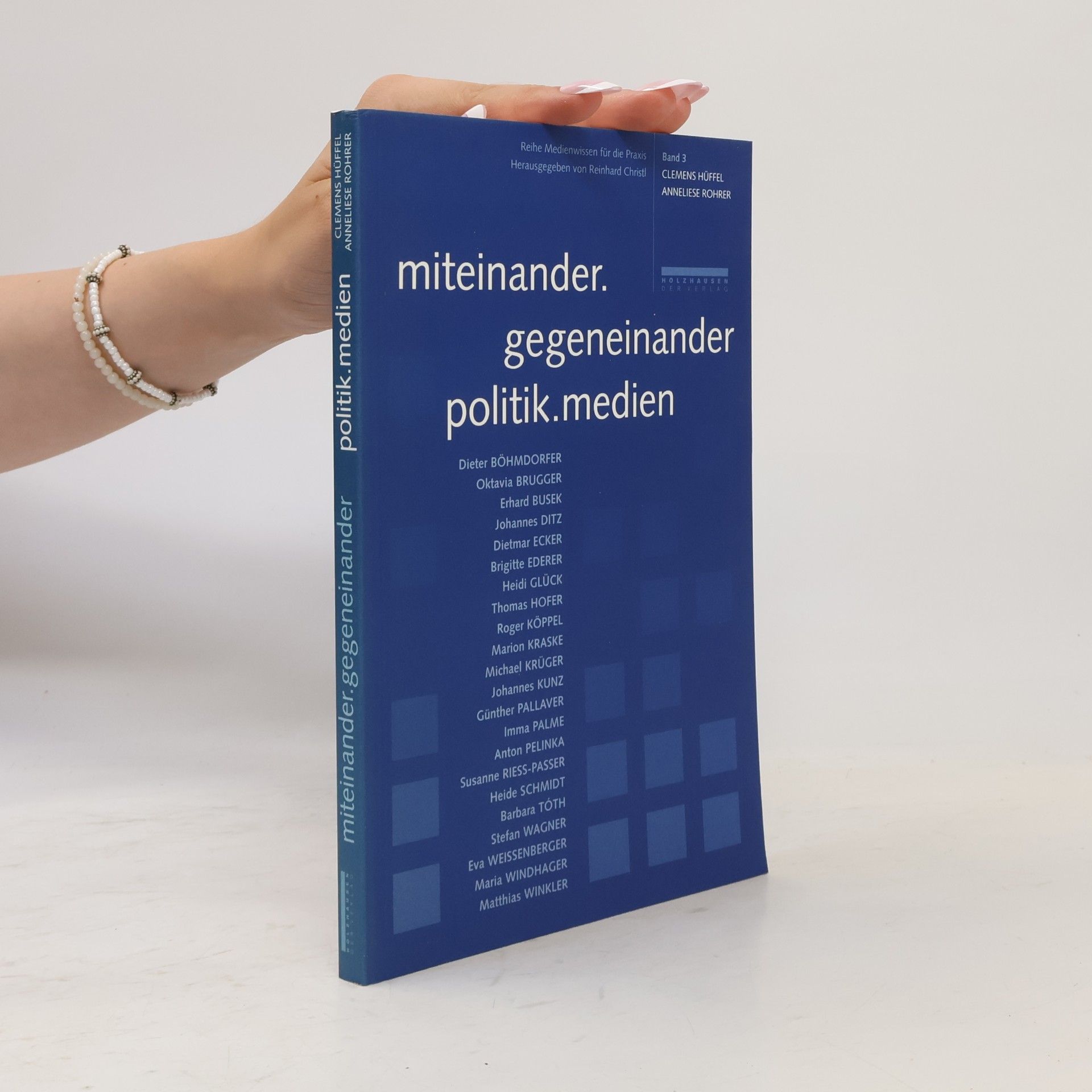 Medienwissen für die Praxis - 3: Miteinander. Gegeneinander - Politik. Medien