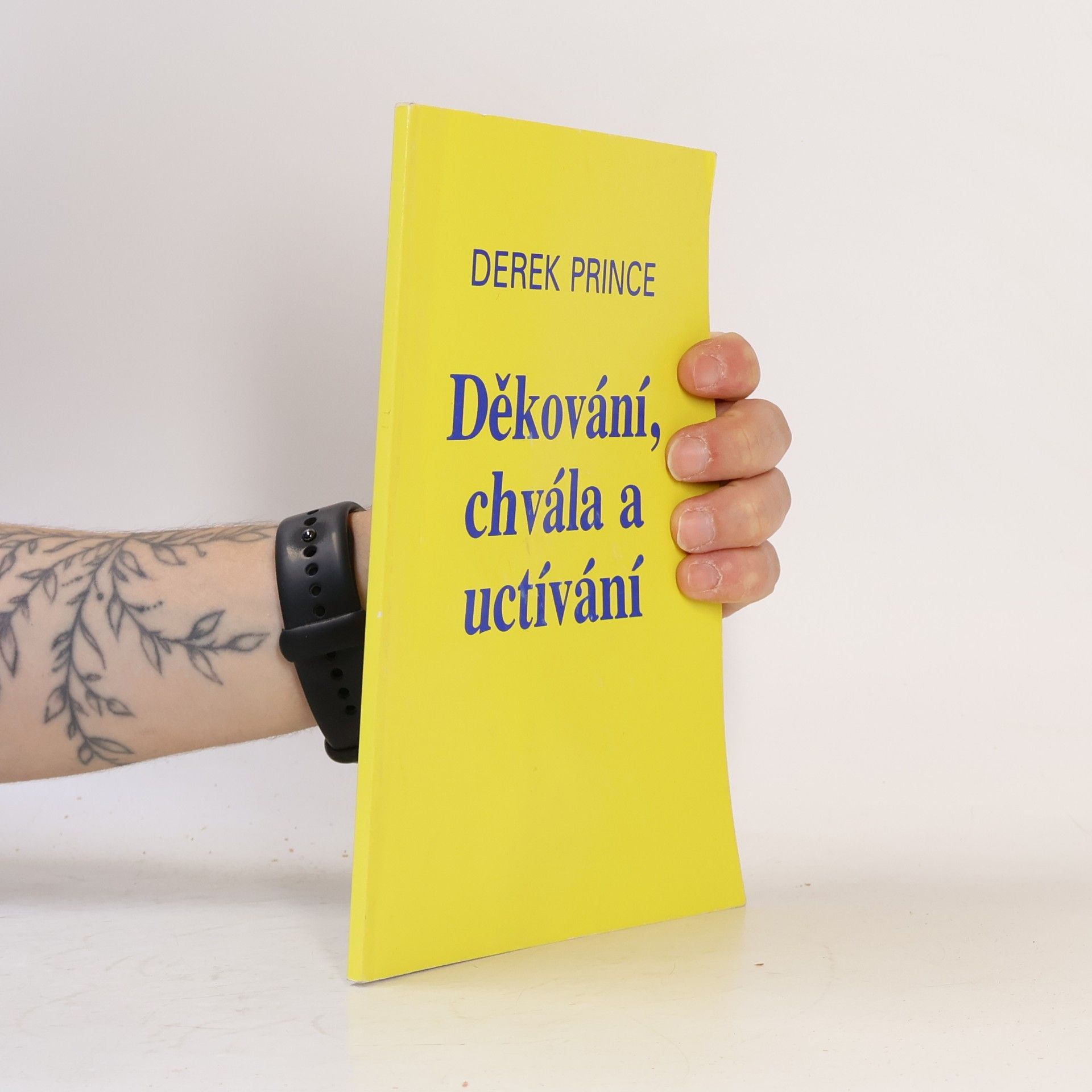 Derek Prince Děkování, chvála a uctívání