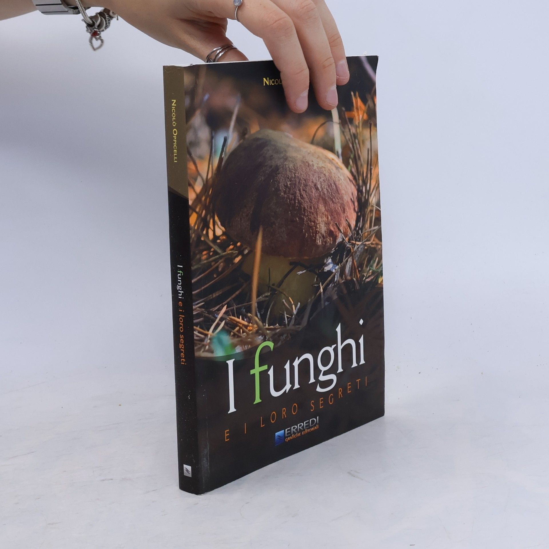 Nicolò Oppicelli I funghi e i loro segreti
