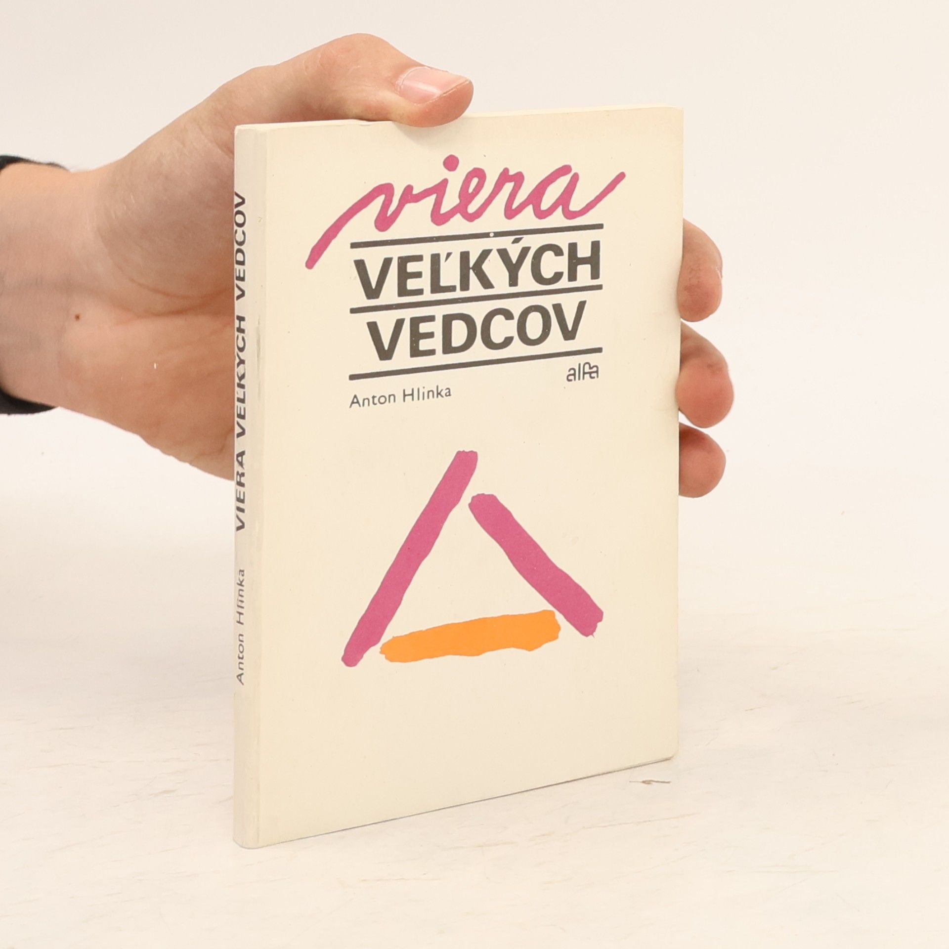 Viera veľkých vedcov : diskusia na tému: Boh nejestvuje - veda to dokázala