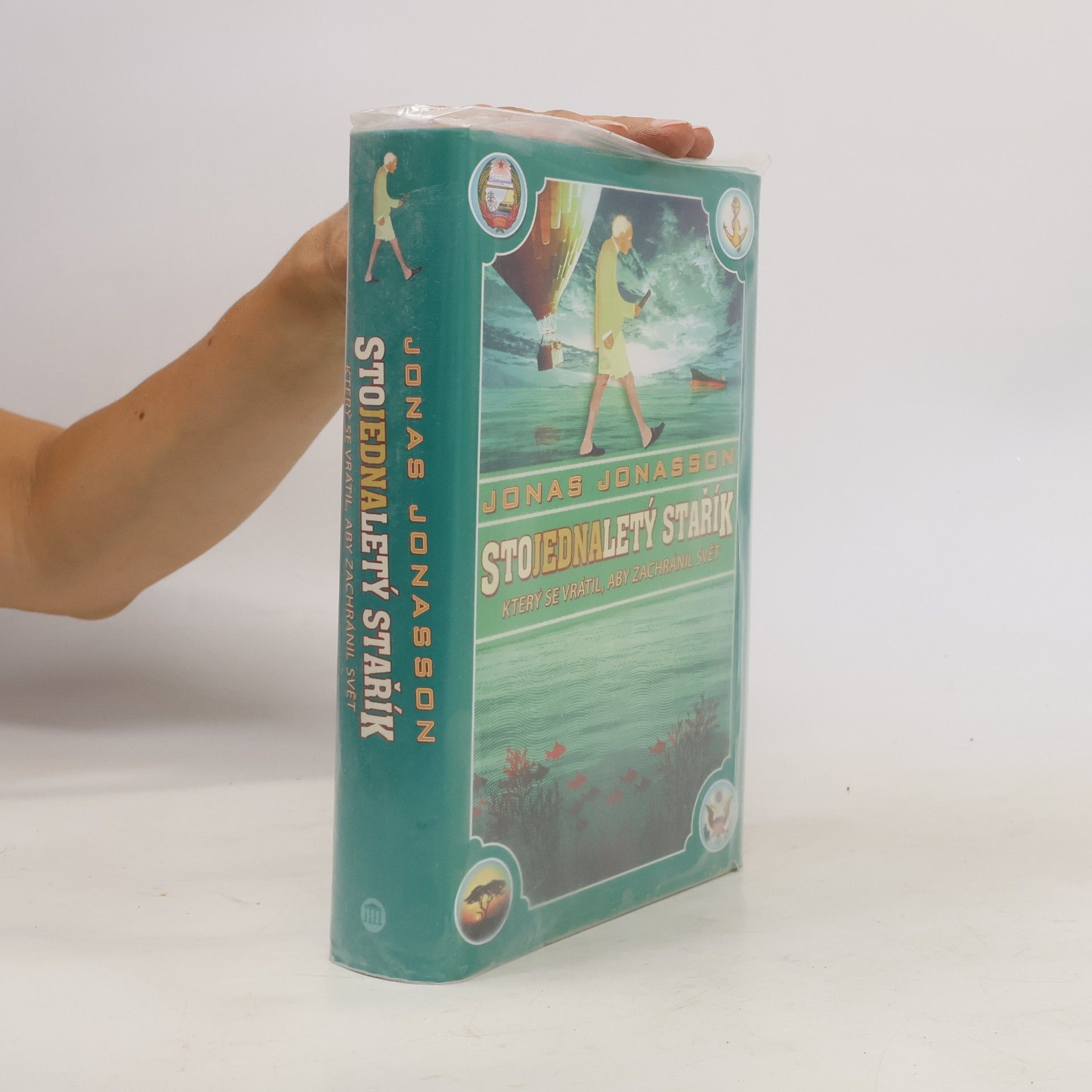 Jonas Jonasson Stojednaletý stařík, který se vrátil, aby zachránil svět