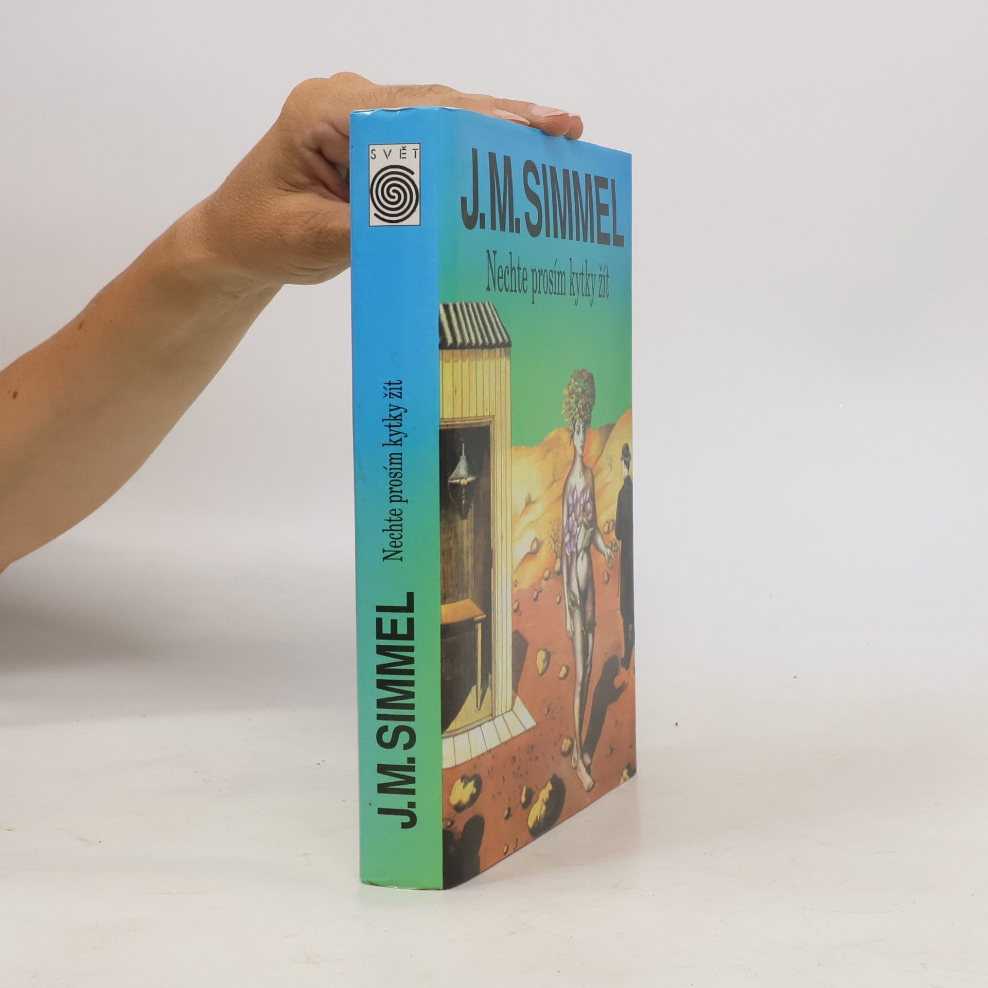 Johannes Mario Simmel Nechte prosím kytky žít