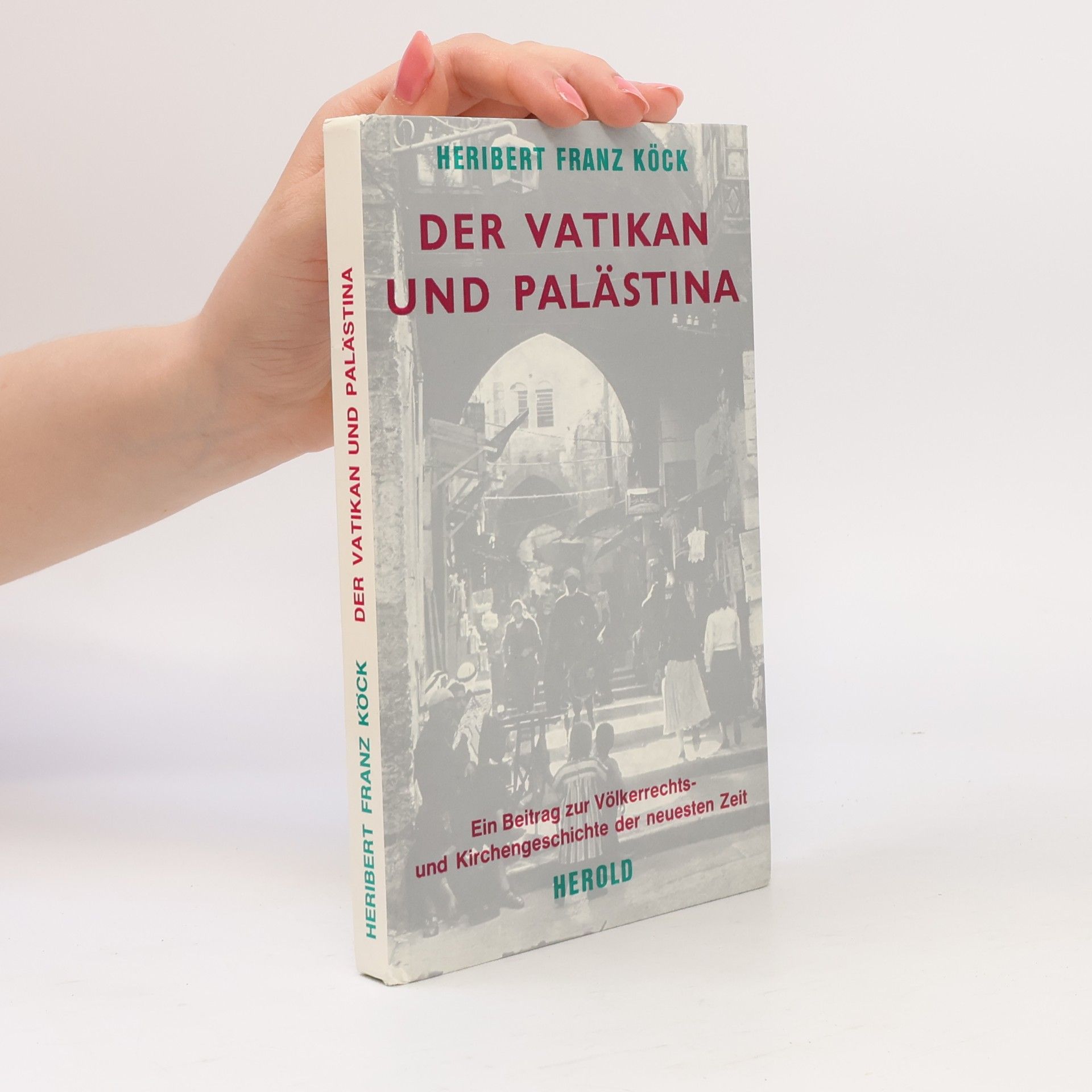 Heribert Franz Köck Der Vatikan und Palästina