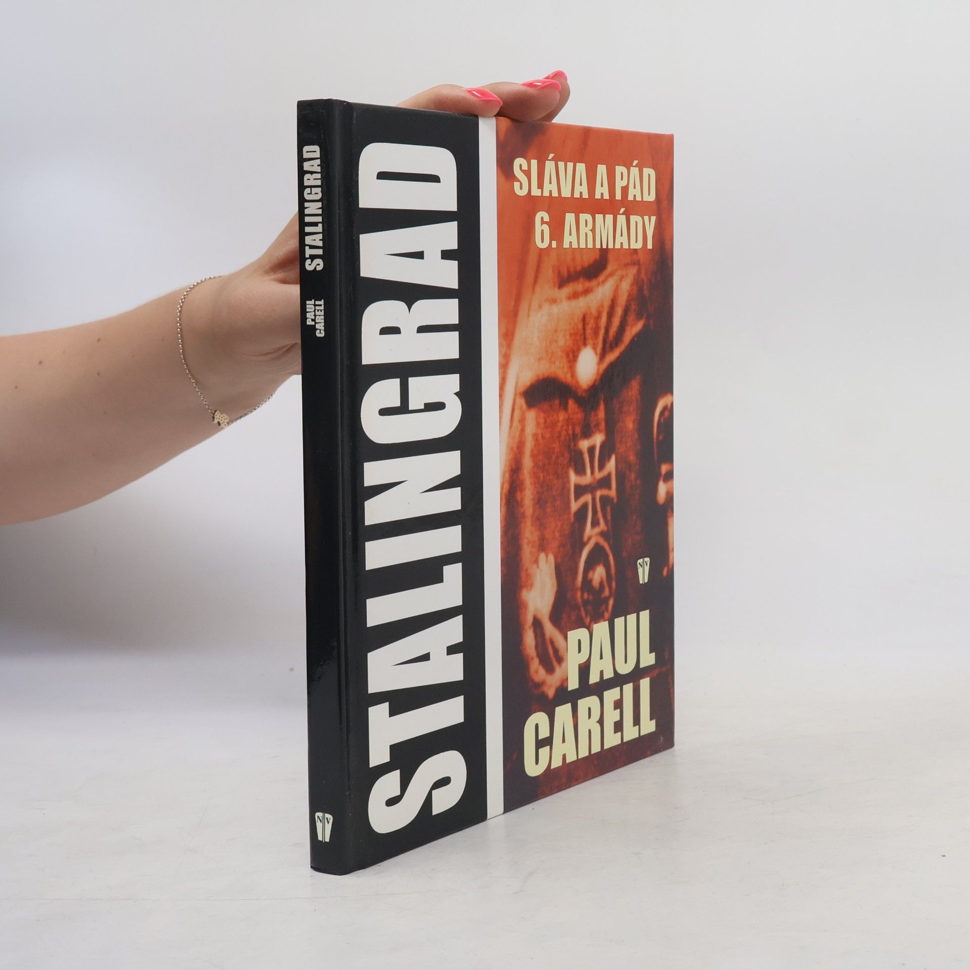 Paul Carell Stalingrad : sláva a pád 6. armády