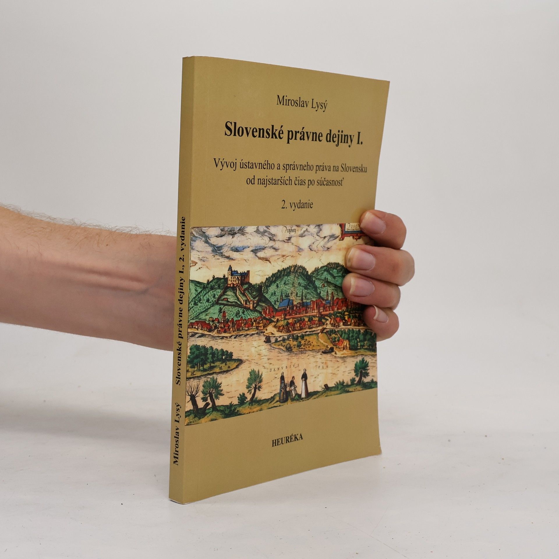 Slovenské právne dejiny I. Vývoj ústavného a správneho práva na Slovensku od najstarších čias po súčasnosť